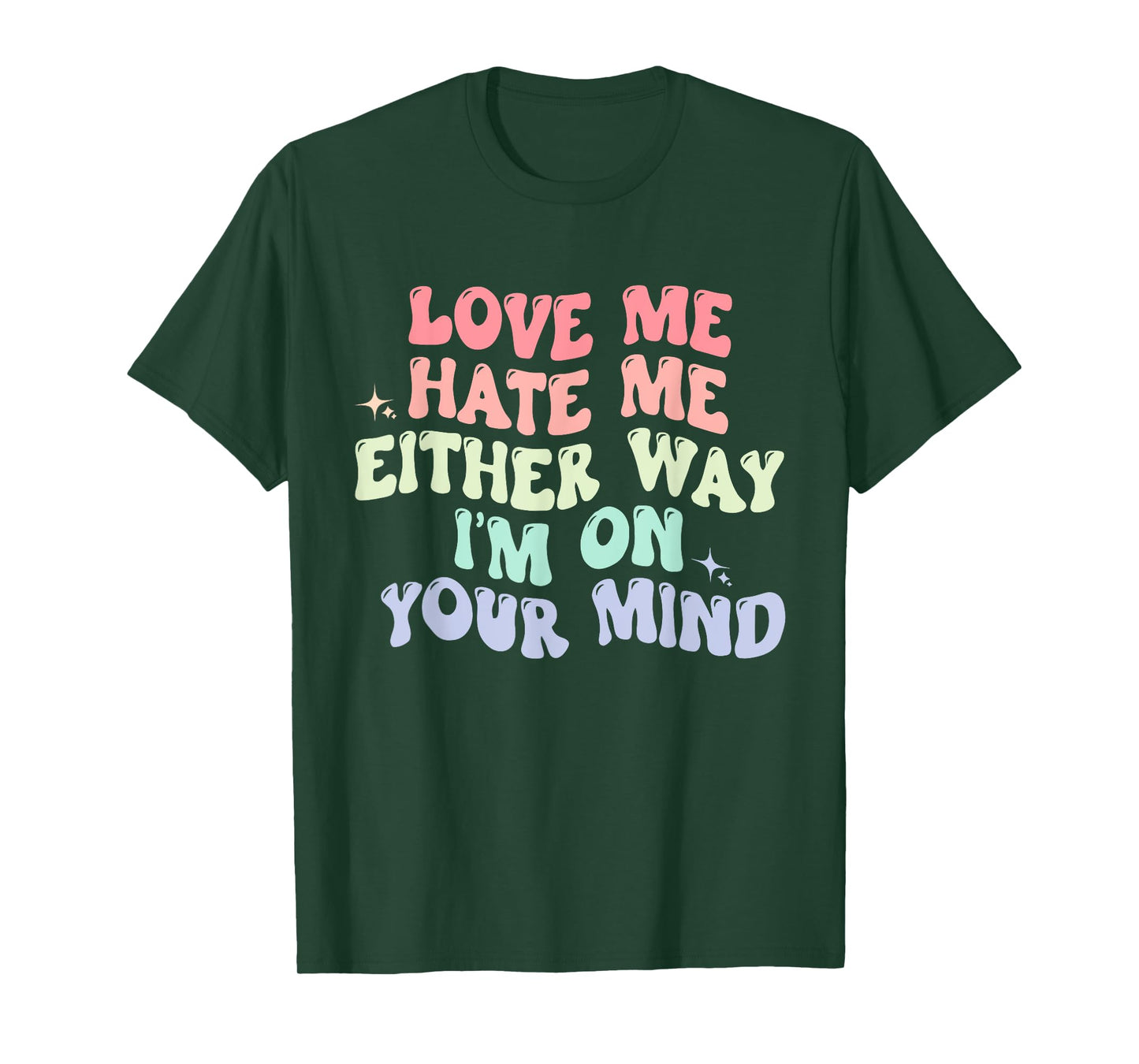 Love Me Hate Me Either Way I'm On Your Mind Quote T-Shirt