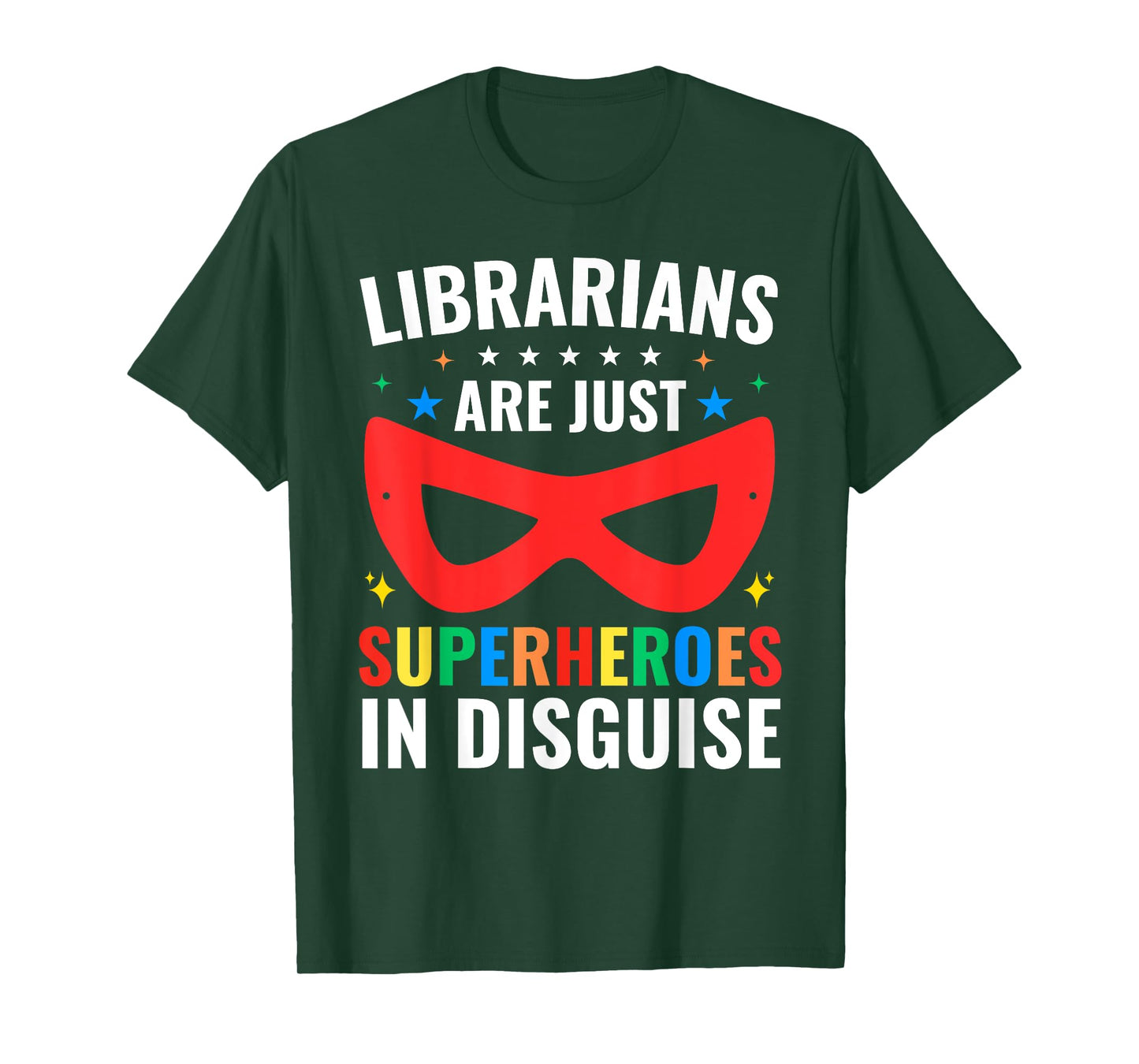Librarians Are Just Superheroes In Disguise Library Book Tee T-Shirt