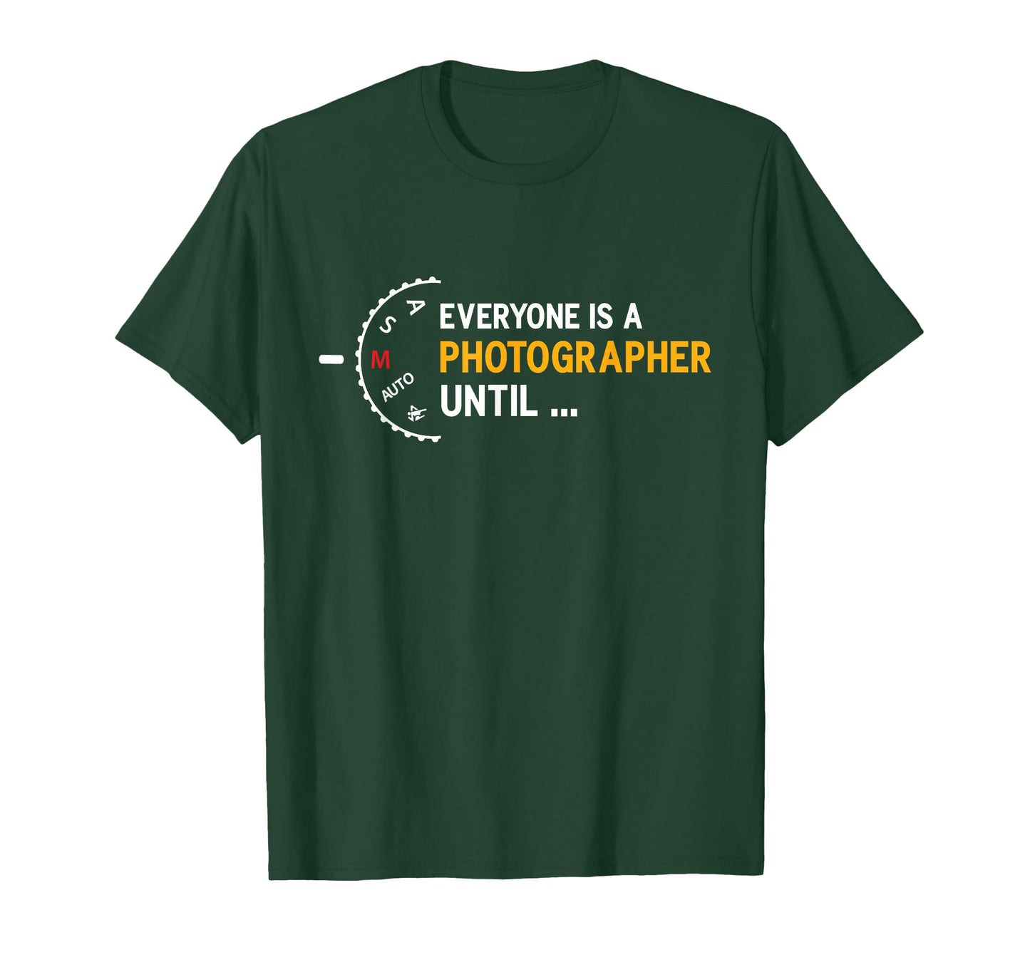 Everyone is a photographer until manual mode of T-Shirt
