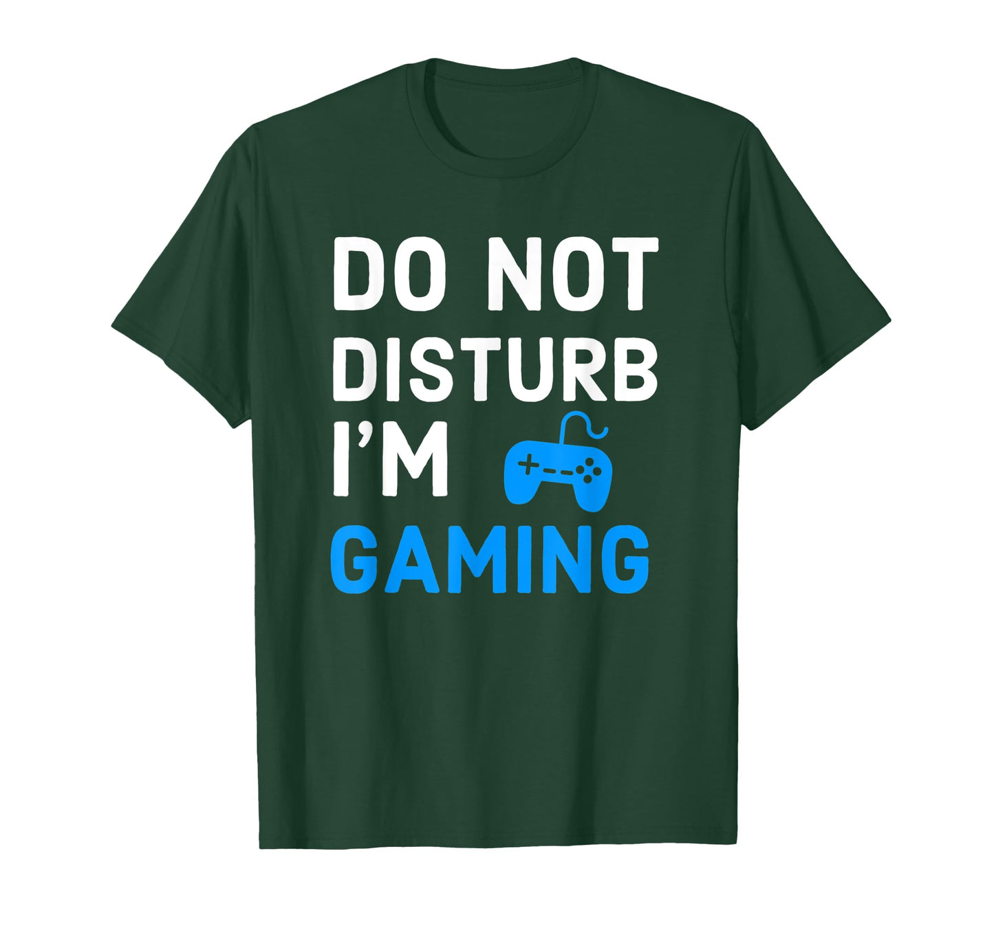 Do Not Disturb I'm Gaming Funny Video Games Gamer Lover T-Shirt