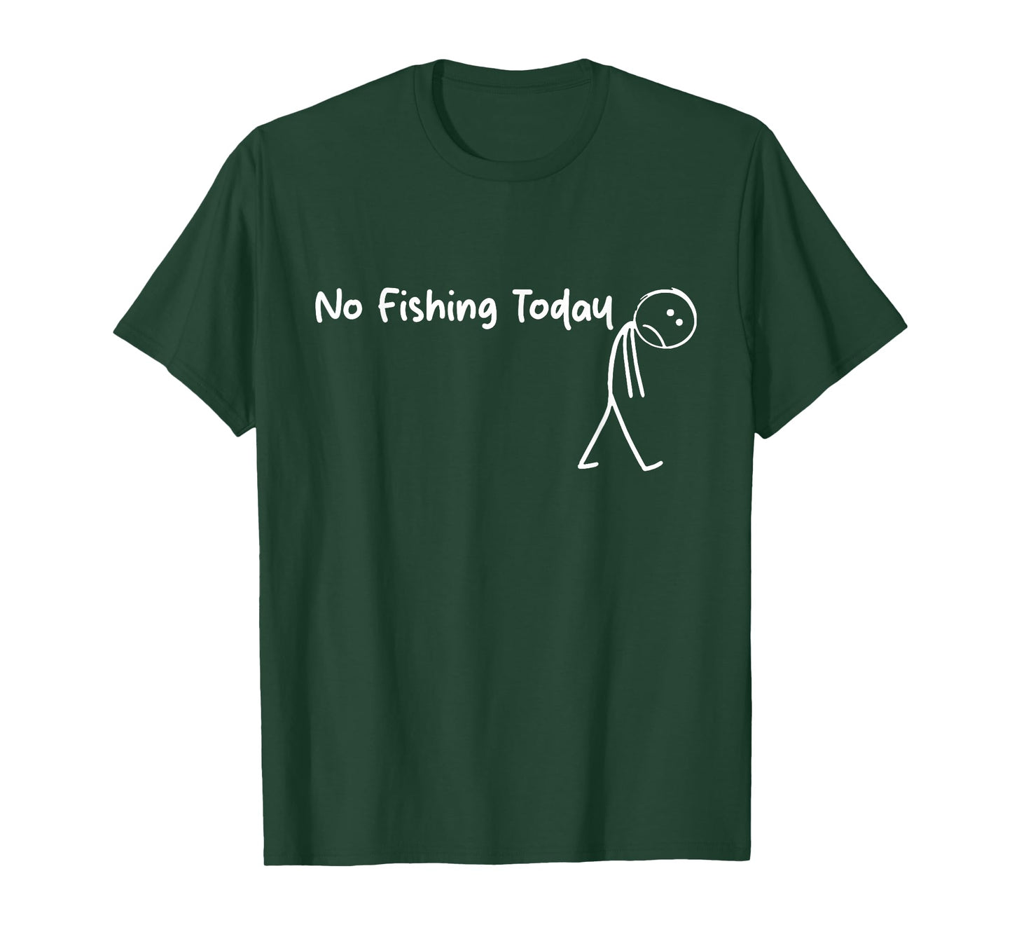 Sad Stick Figure Fishing Lover No Fishing Today Fathers Day T-Shirt