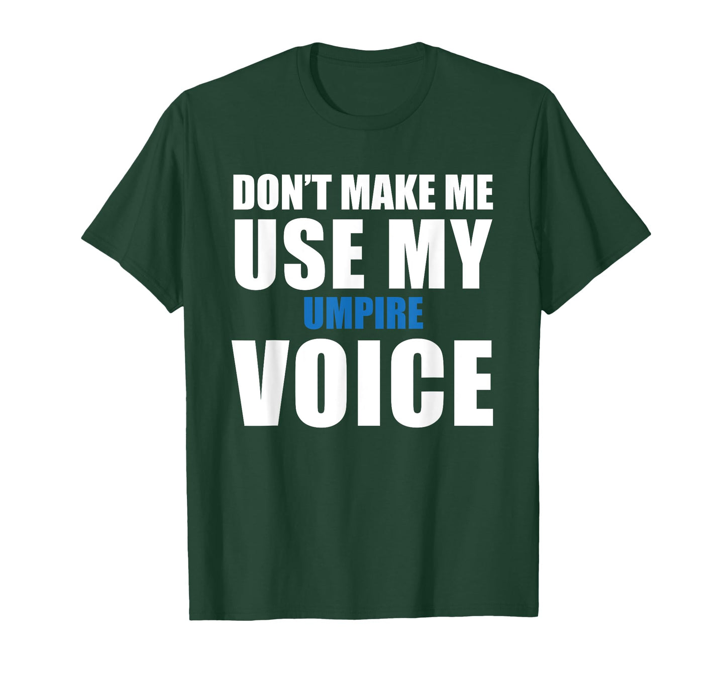 Umpire Funny Quote T-Shirt