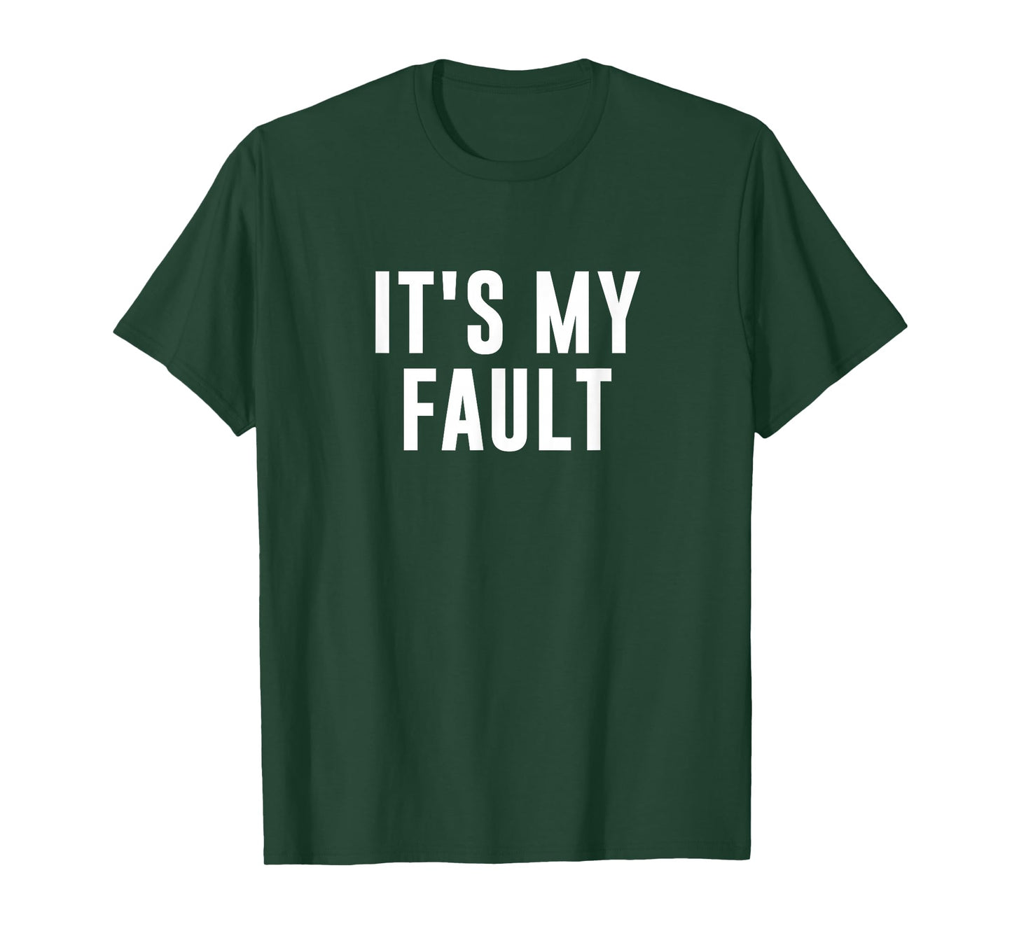 It's My Fault T-Shirt