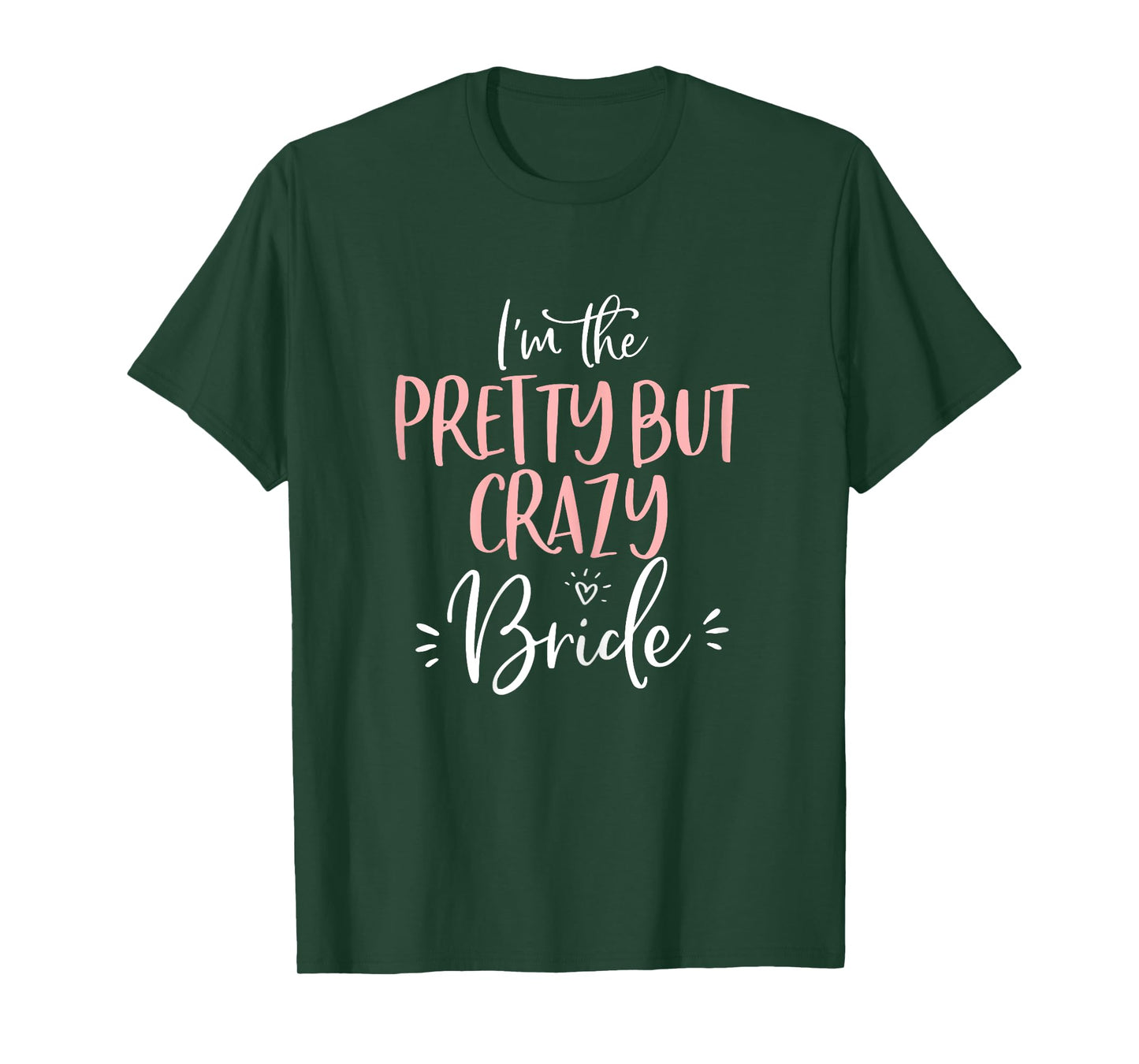Pretty But Crazy Bride T Shirt Funny Matching Bachelorette T-Shirt