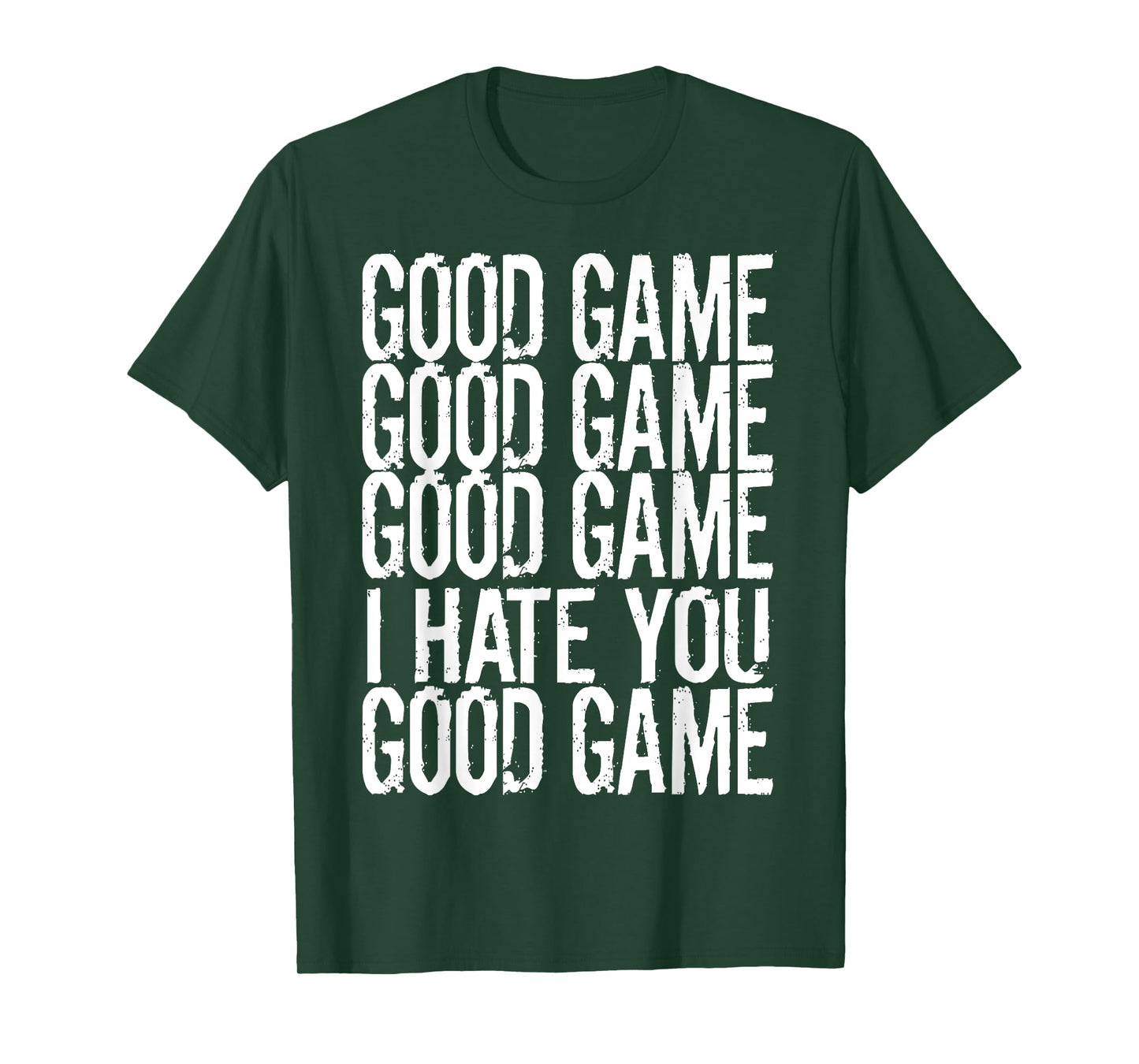 GOOD GAME GOOD GAME I HATE YOU Funny Gamer Gaming Video T-Shirt