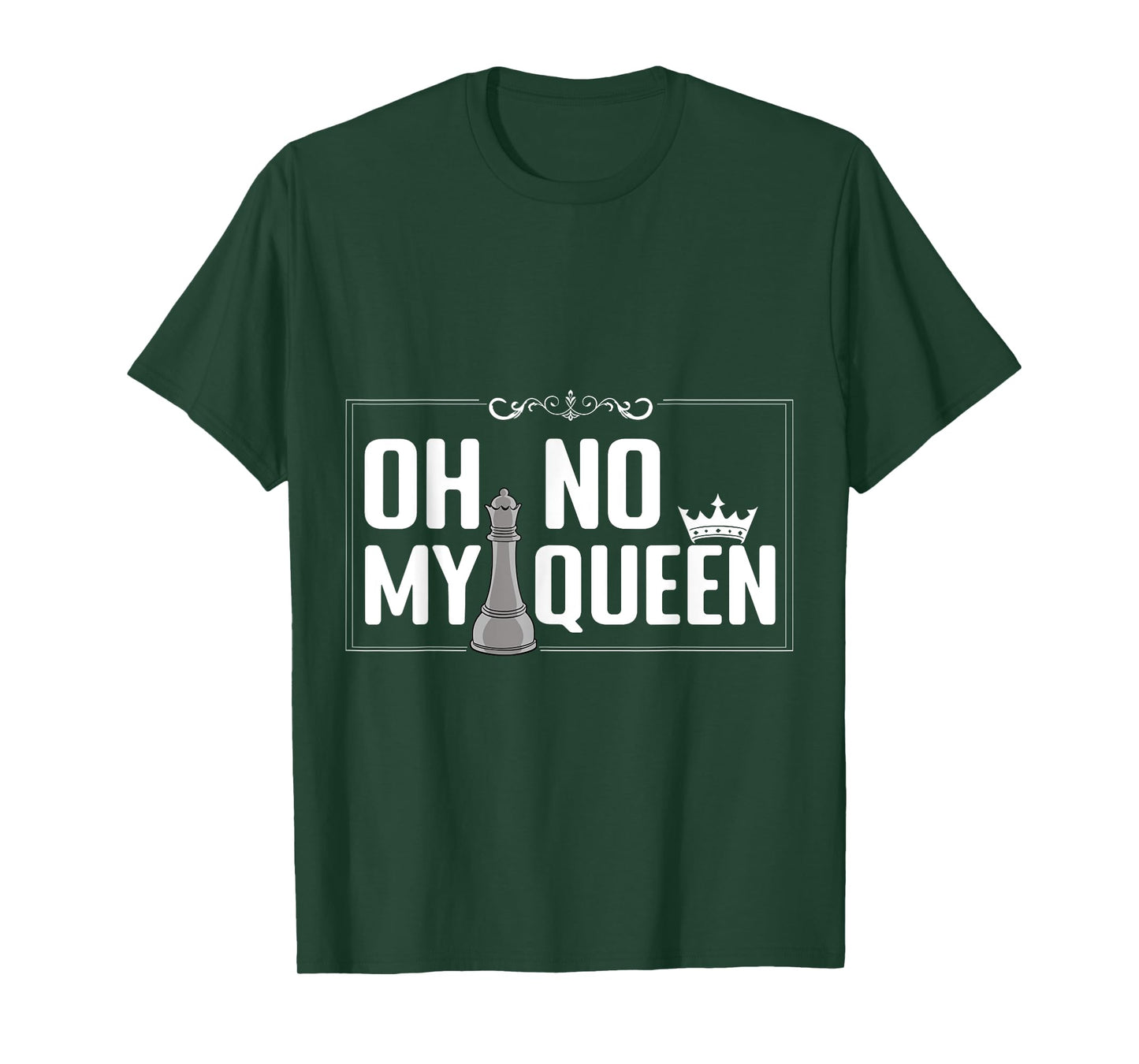 Oh No My Queen Chess Piece Chess Board Game Grandmaster T-Shirt