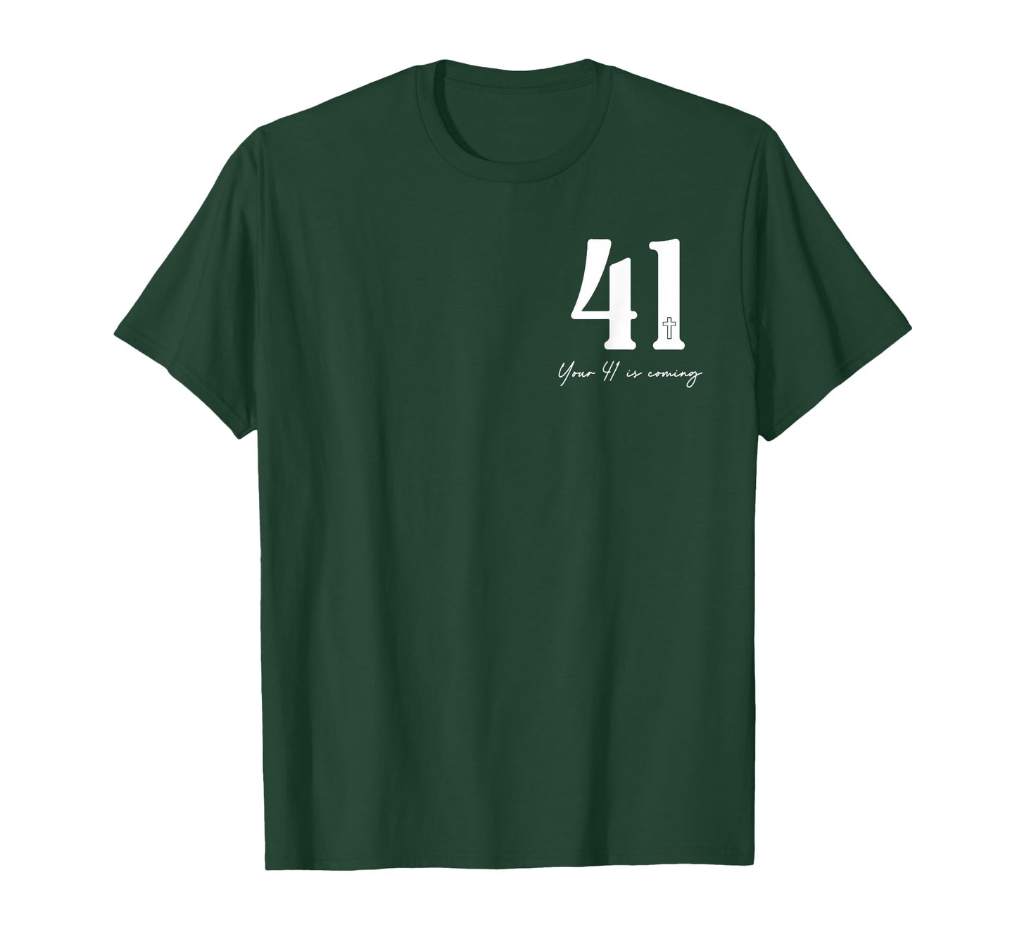 Your 41 is Coming Quotes - Front and Back, Design 2 Sides T-Shirt