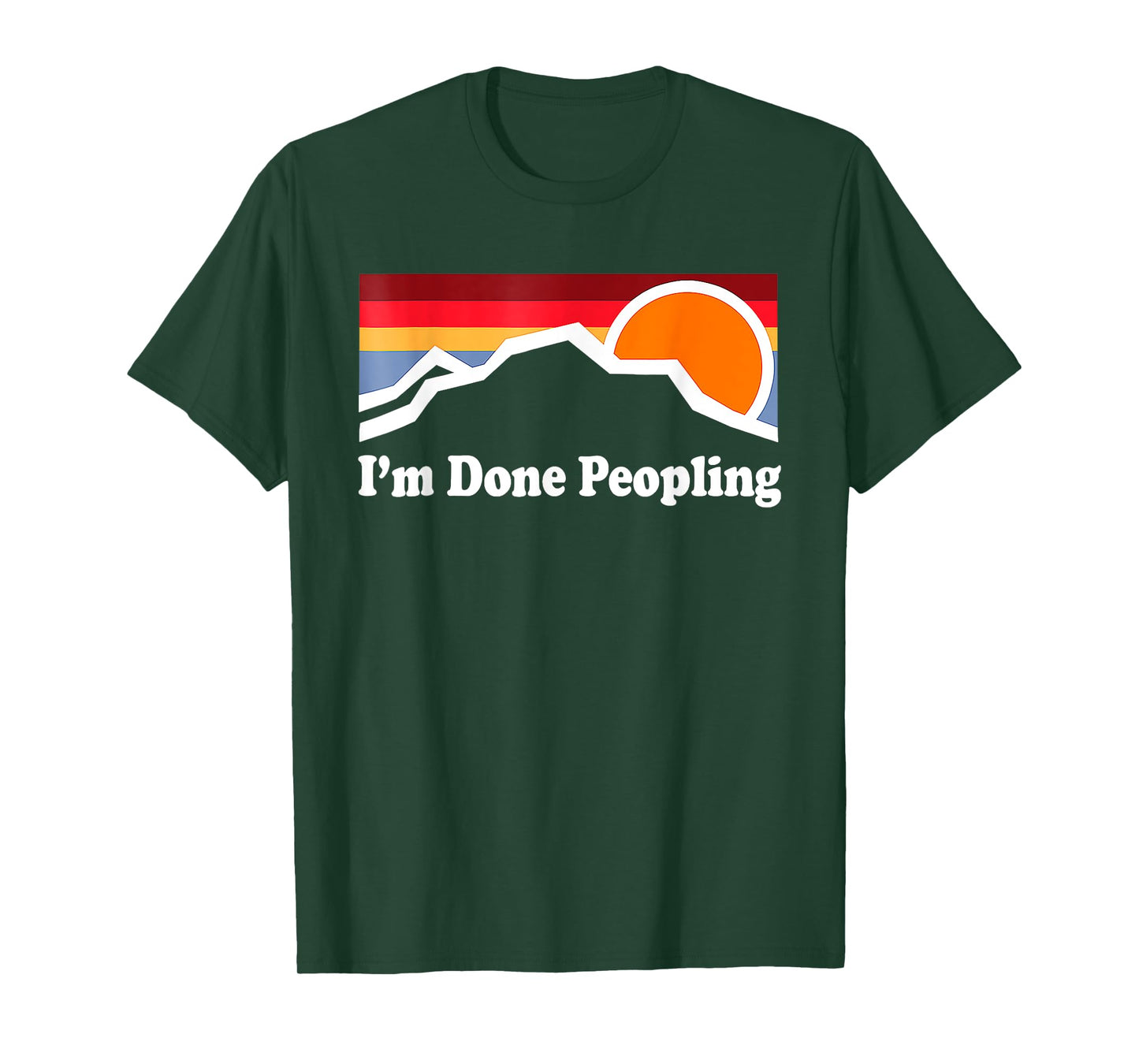 I'm Done Peopling T-Shirt