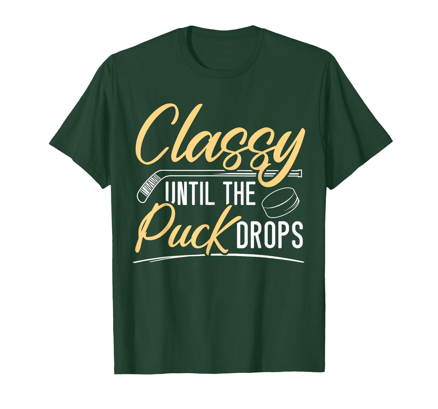 Classy Until The Puck Drops Hockey Stick Sport Lover T-Shirt
