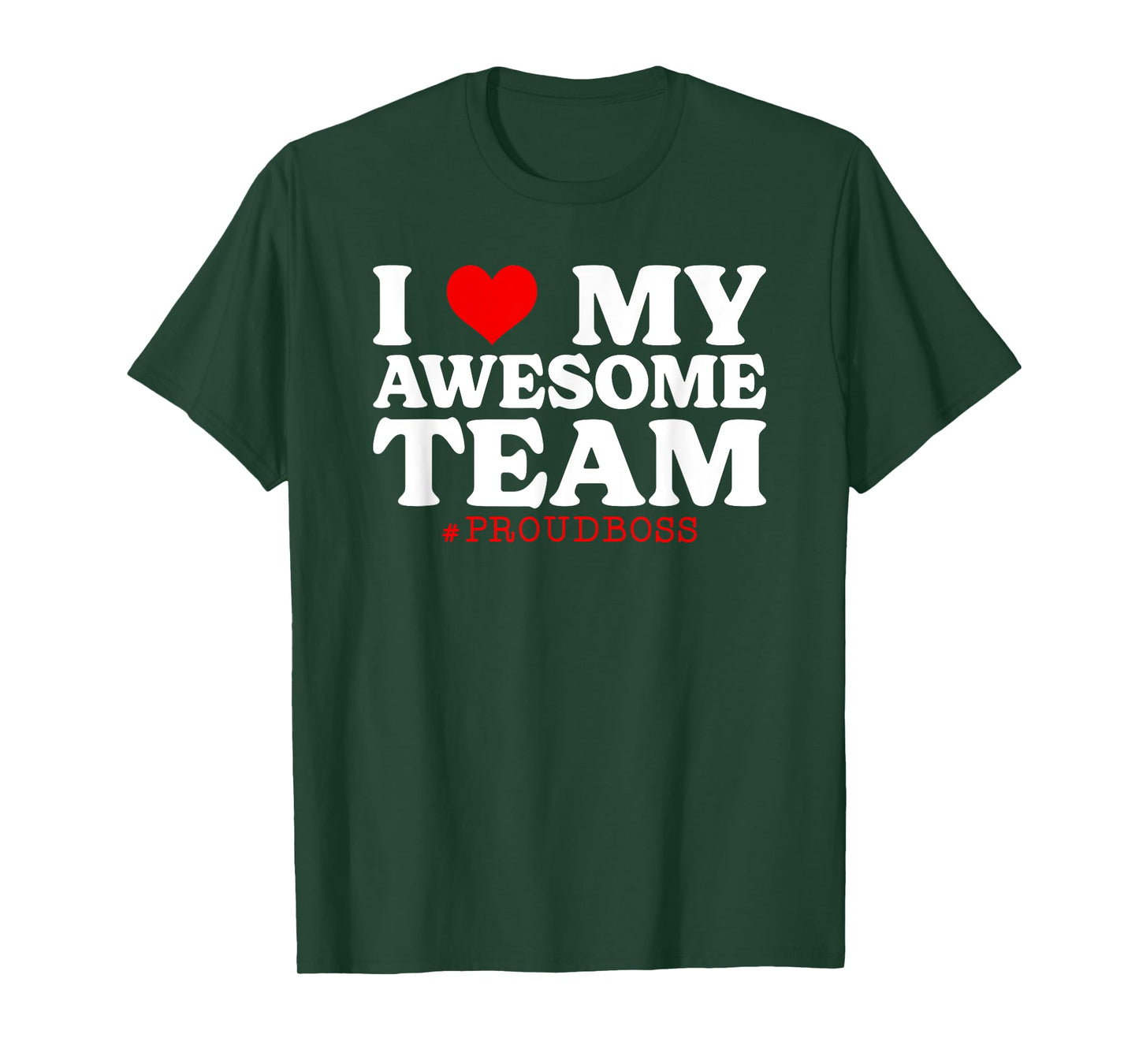 I Love My Awesome Team Employee Proud Boss T-Shirt