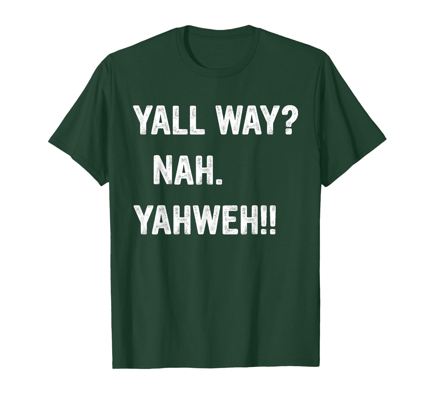 Y'all Way? Nah. Yahweh! T-Shirt