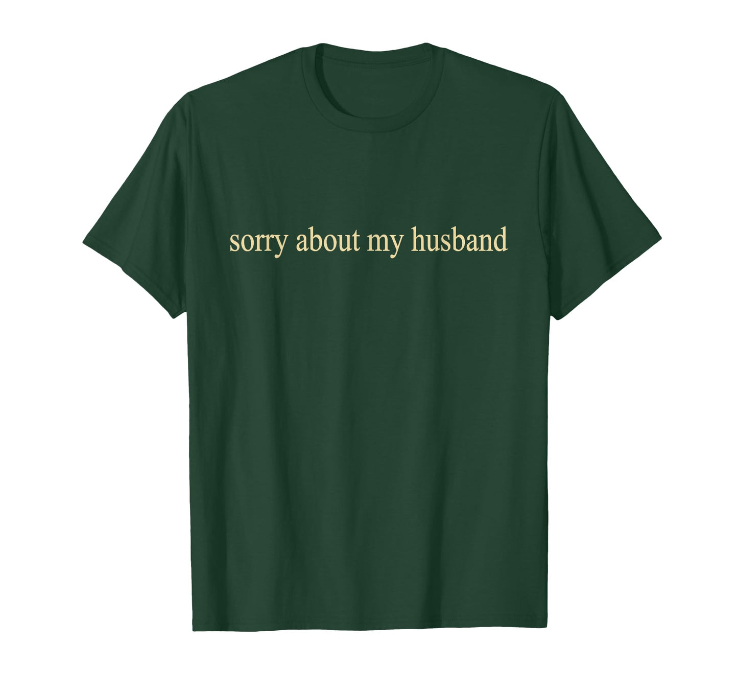Sorry About My Husband Family Humor Funny Quote Vintage T-Shirt