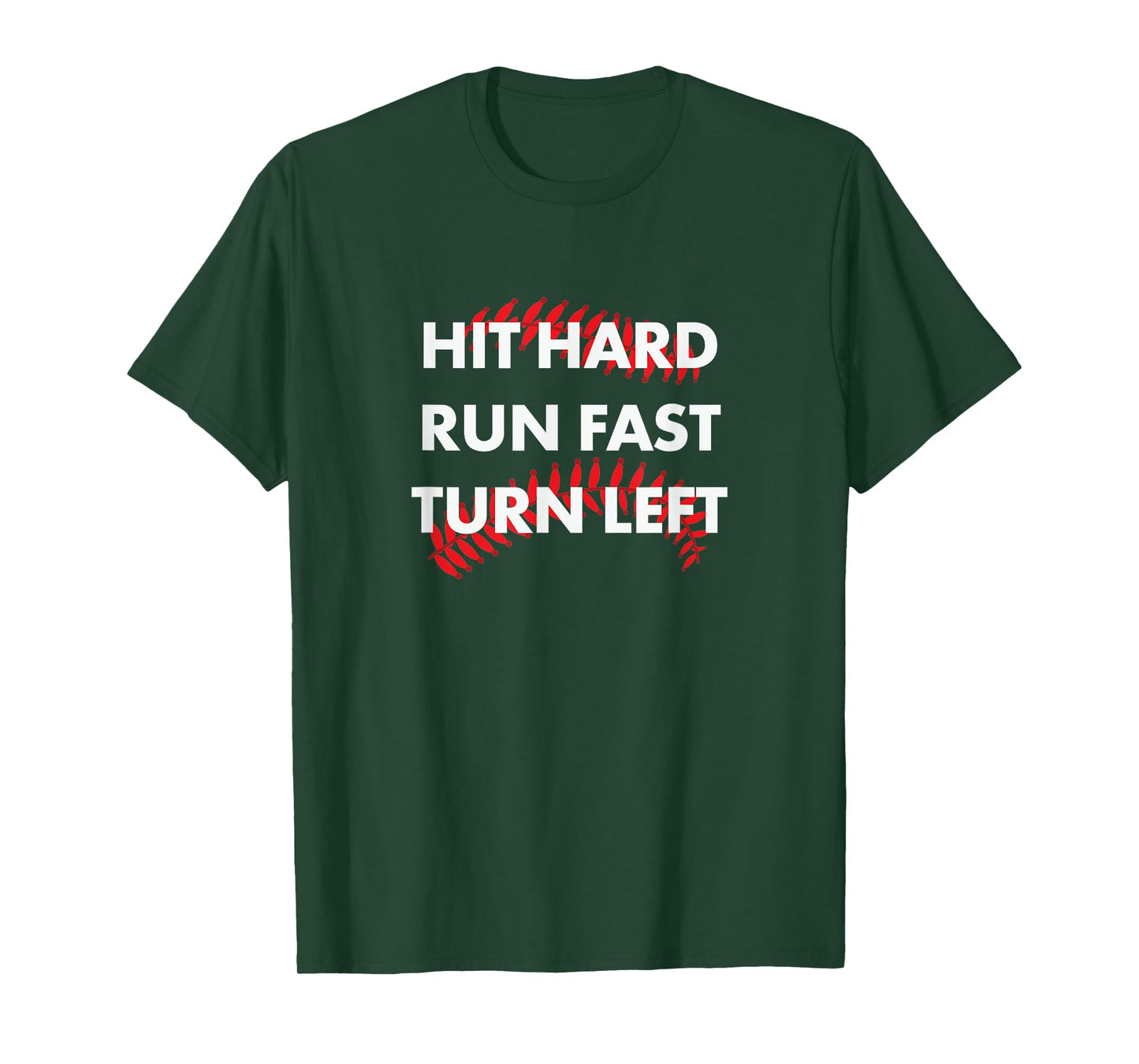 Baseball Shirt Hit Hard - Run Fast - Turn Left - Fun Gift T-Shirt