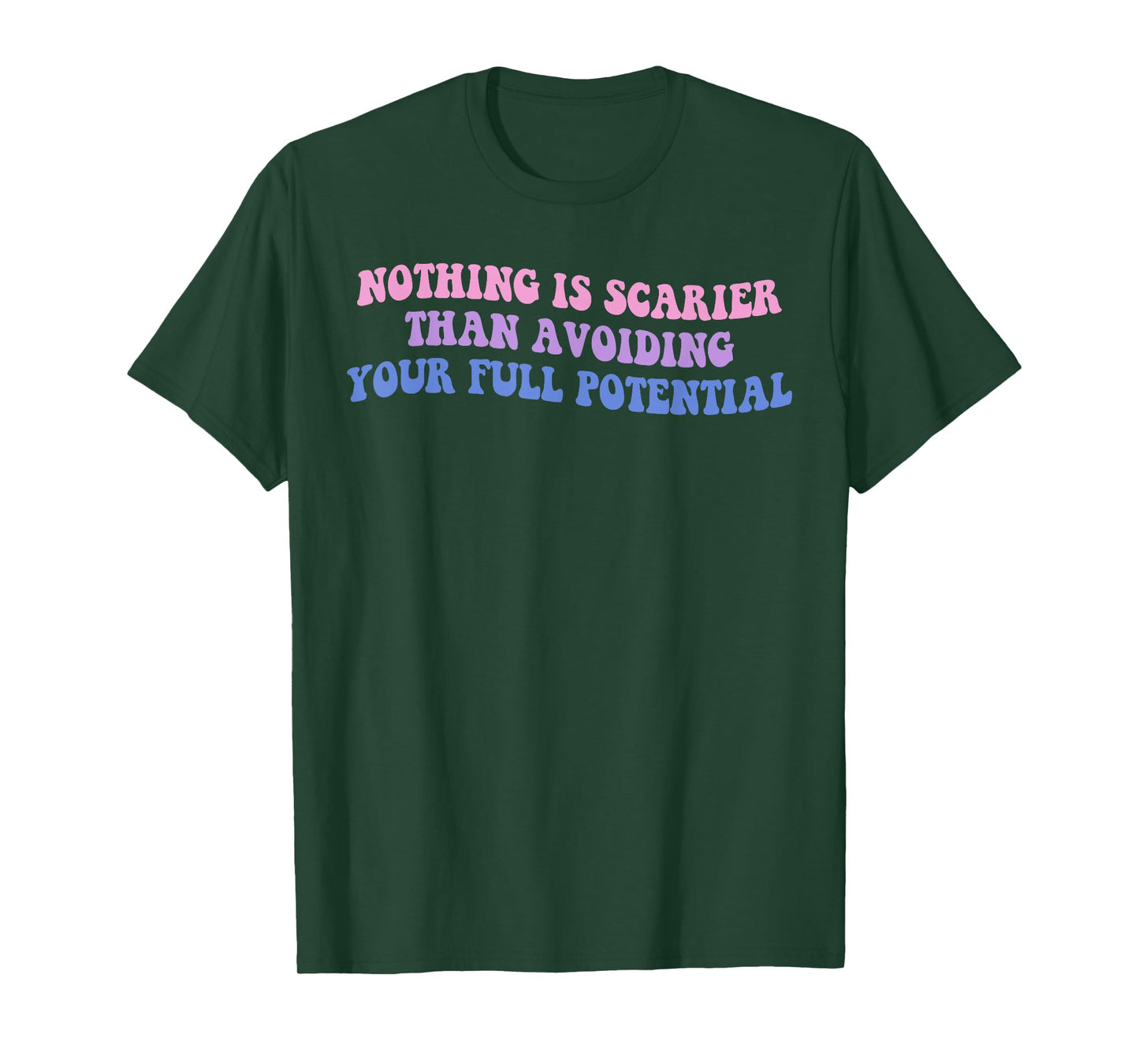 Nothing Is Scarier Than Avoiding Your Full Potential Design T-Shirt
