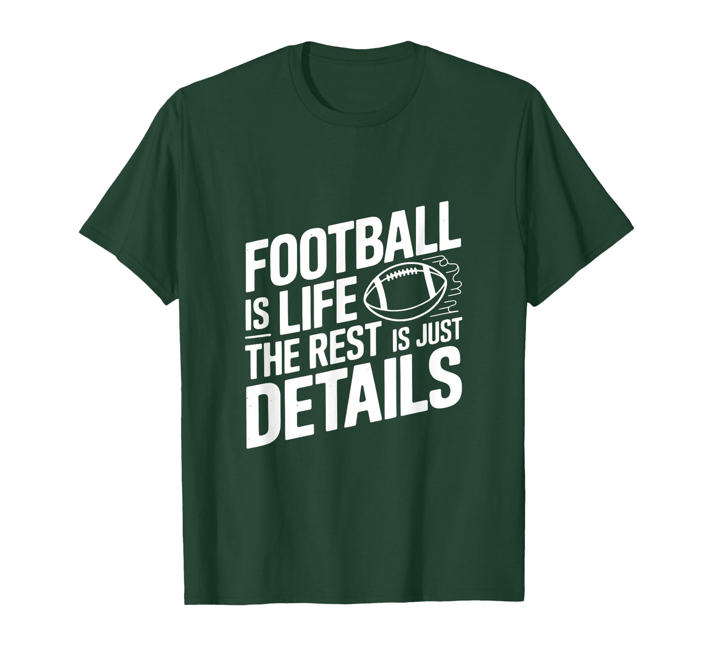 Football Is Life the Rest Is Just Details T-Shirt