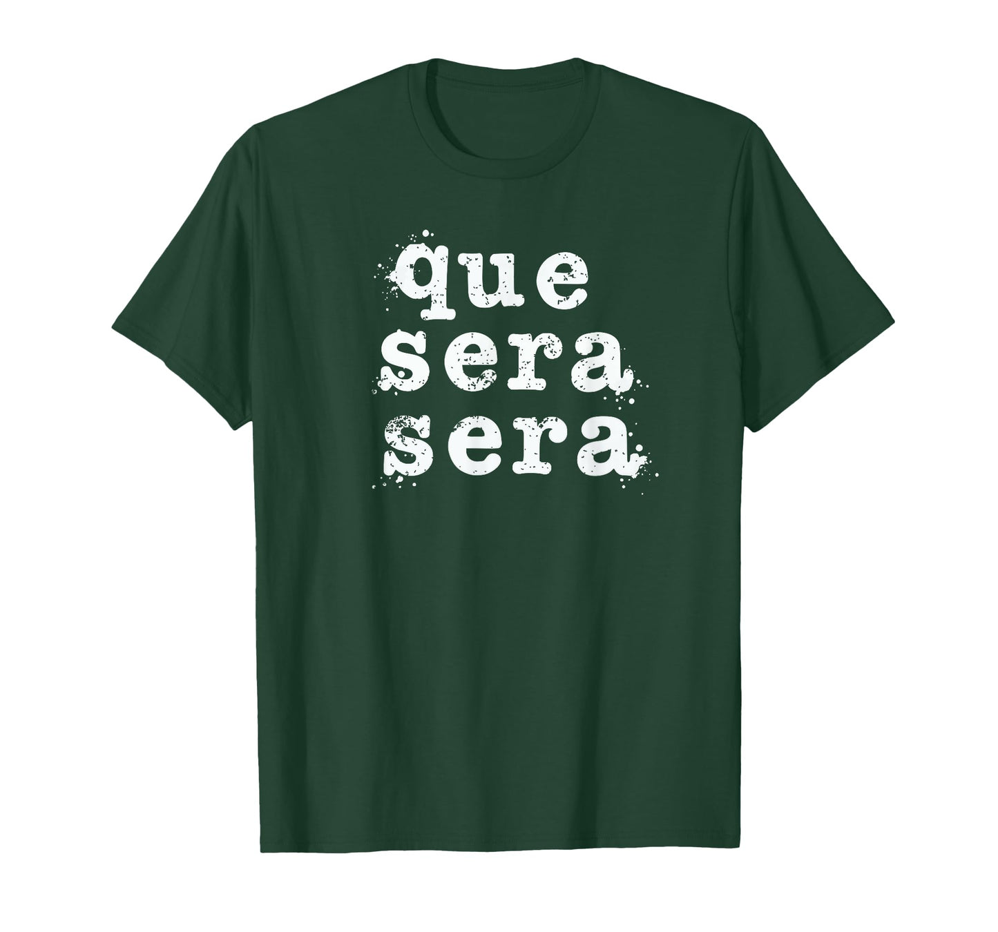 Que Sera Sera - Inspirational Distressed Vintage Design T-Shirt