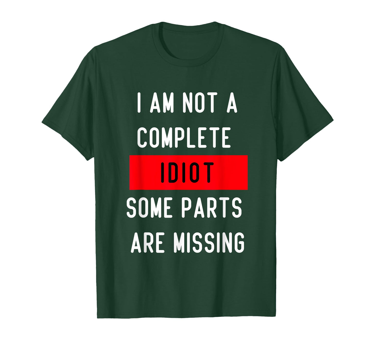 Funny I Am Not A Complete Idiot Some Parts Are Missing Gift T-Shirt