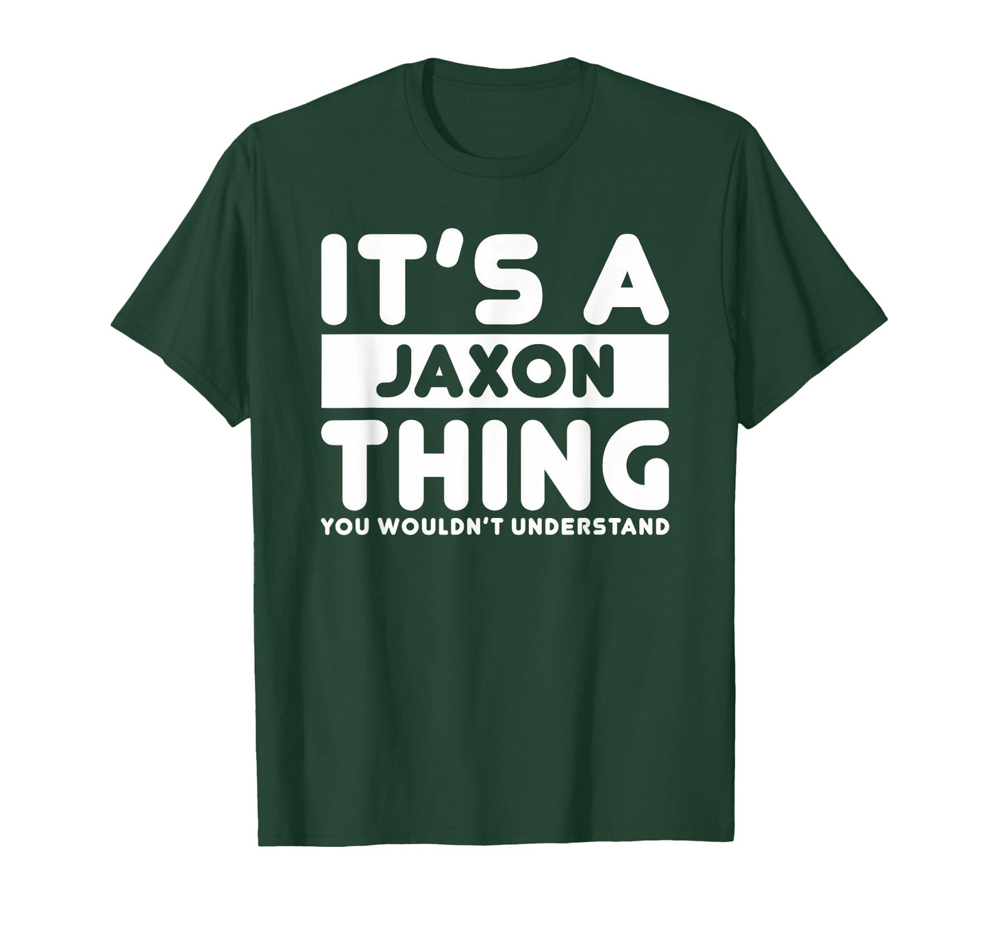 It's A Jaxon Thing You Wouldn't Understand Jaxon Name T-Shirt