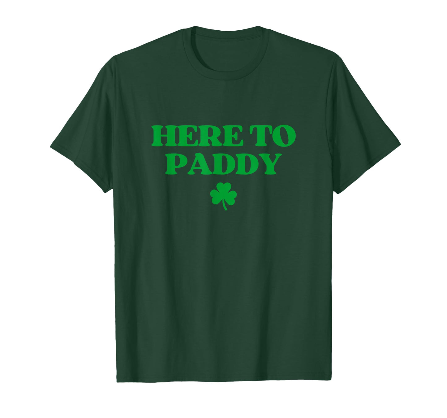 Here to Paddy Shirt Funny St Patricks Day T-Shirt - T-Shirt | Forest