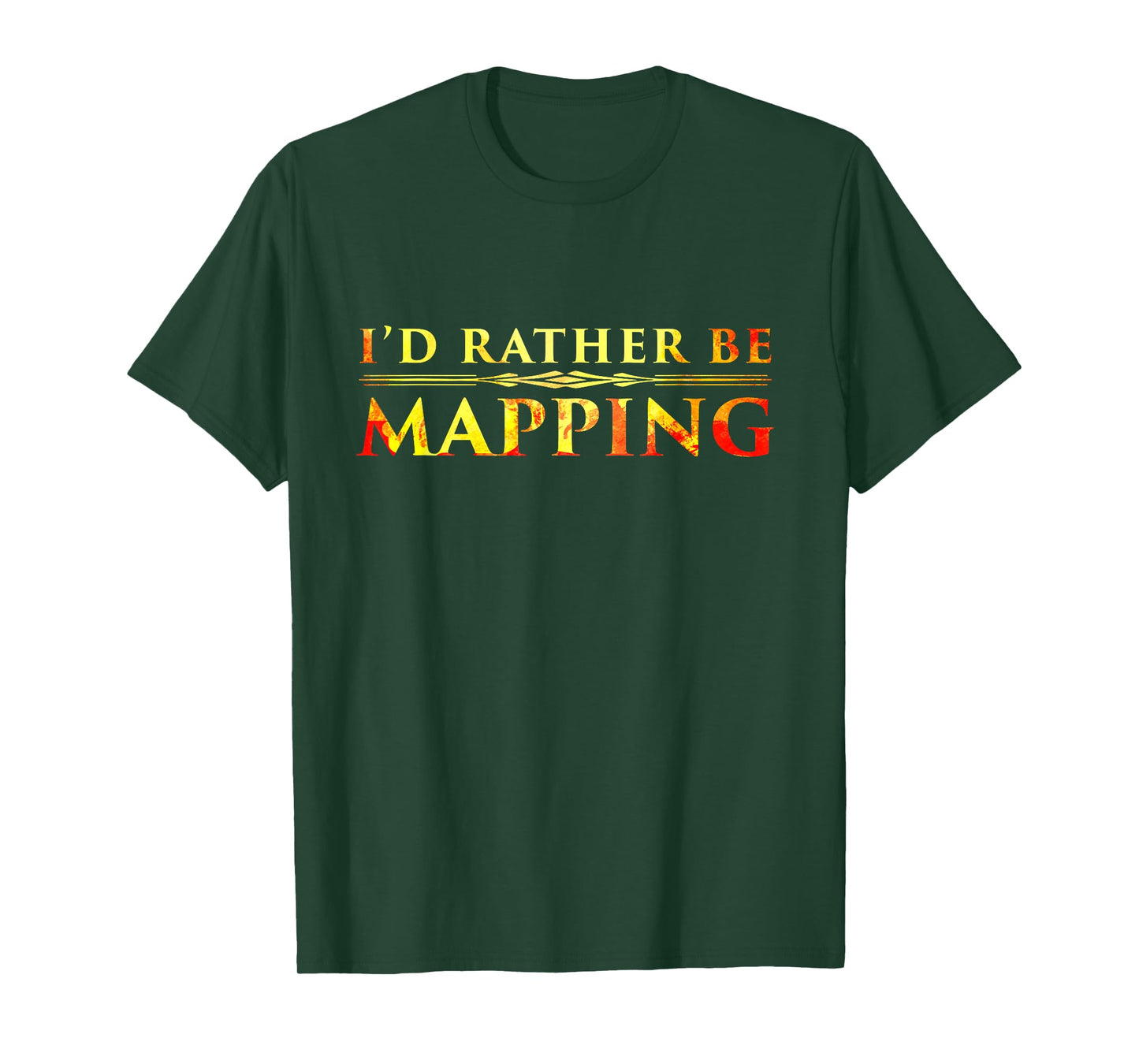I'd Rather Be Mapping T-Shirt