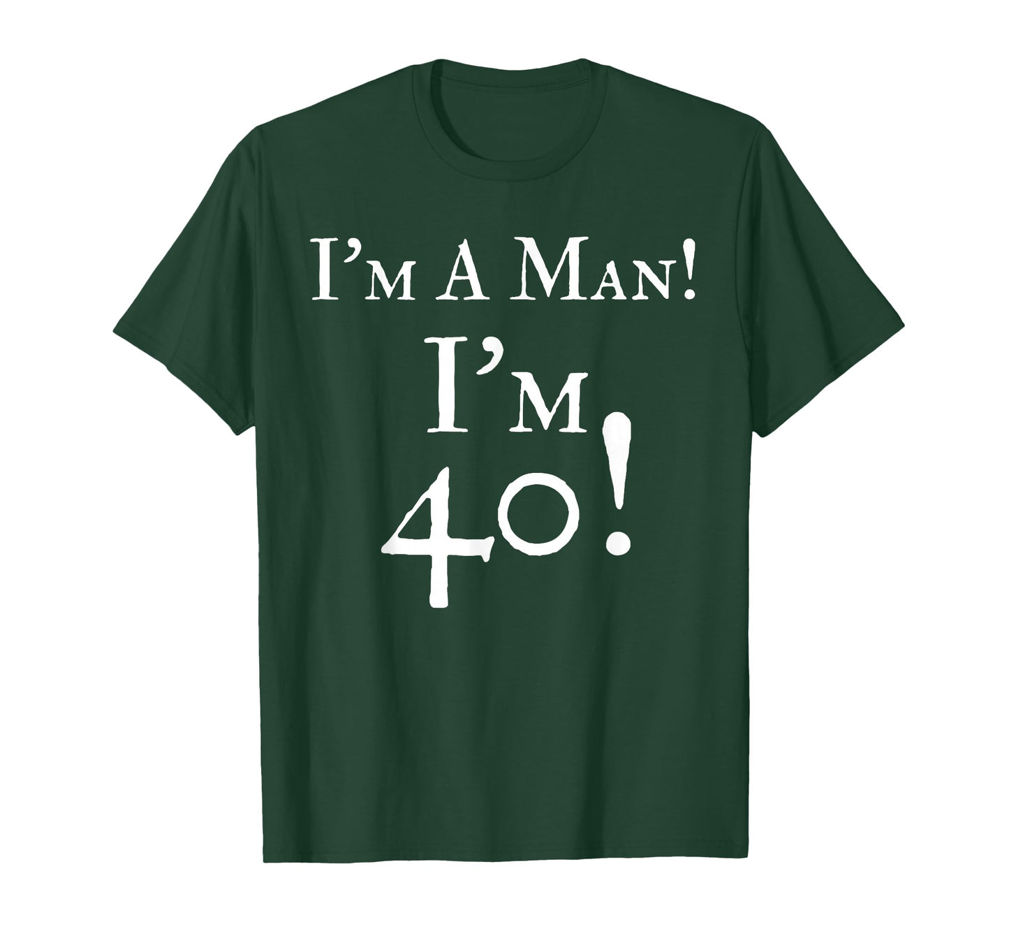 Mens I'm A Man I'm 40 Funny 40th Birthday Gift Wht T-Shirt T-Shirt