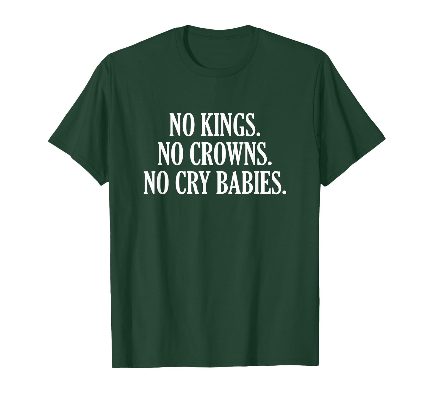 No Kings No Crowns No Cry Babies T-Shirt
