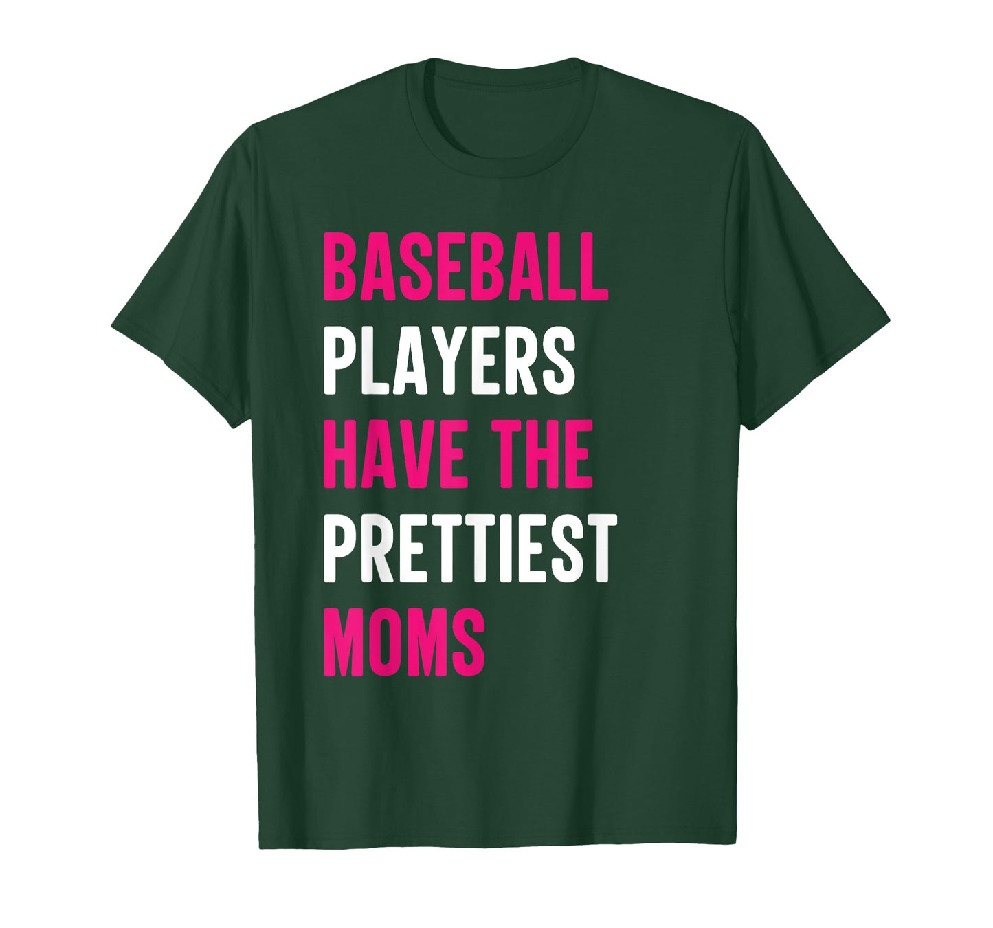 Baseball Players Have The Prettiest Moms Baseball Mom Funny T-Shirt