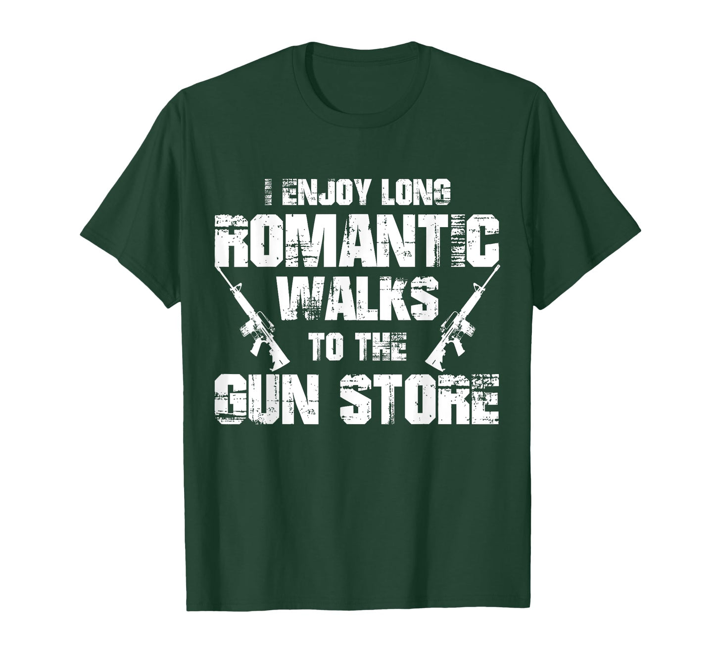 I Enjoy Long Romantic Walks to the Gun Store Funny Gun T-Shirt