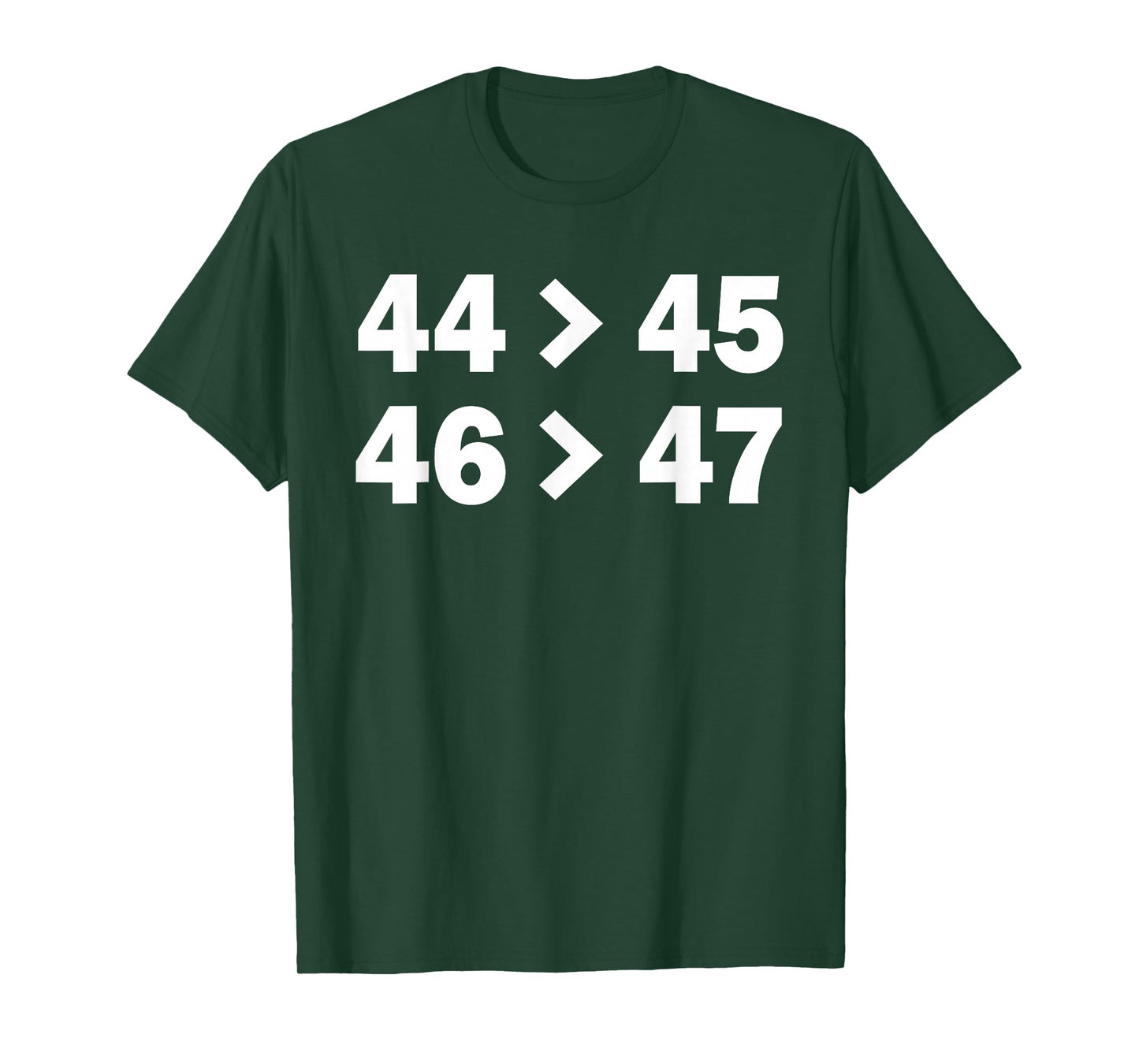 44 Greater Than 45 - 46 Greater Than 47 Funny Shirt T-Shirt
