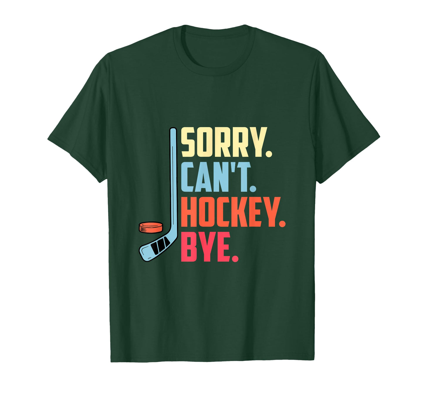 Sorry Cant. Hockey Bye Ice Hockey Sport T-Shirt
