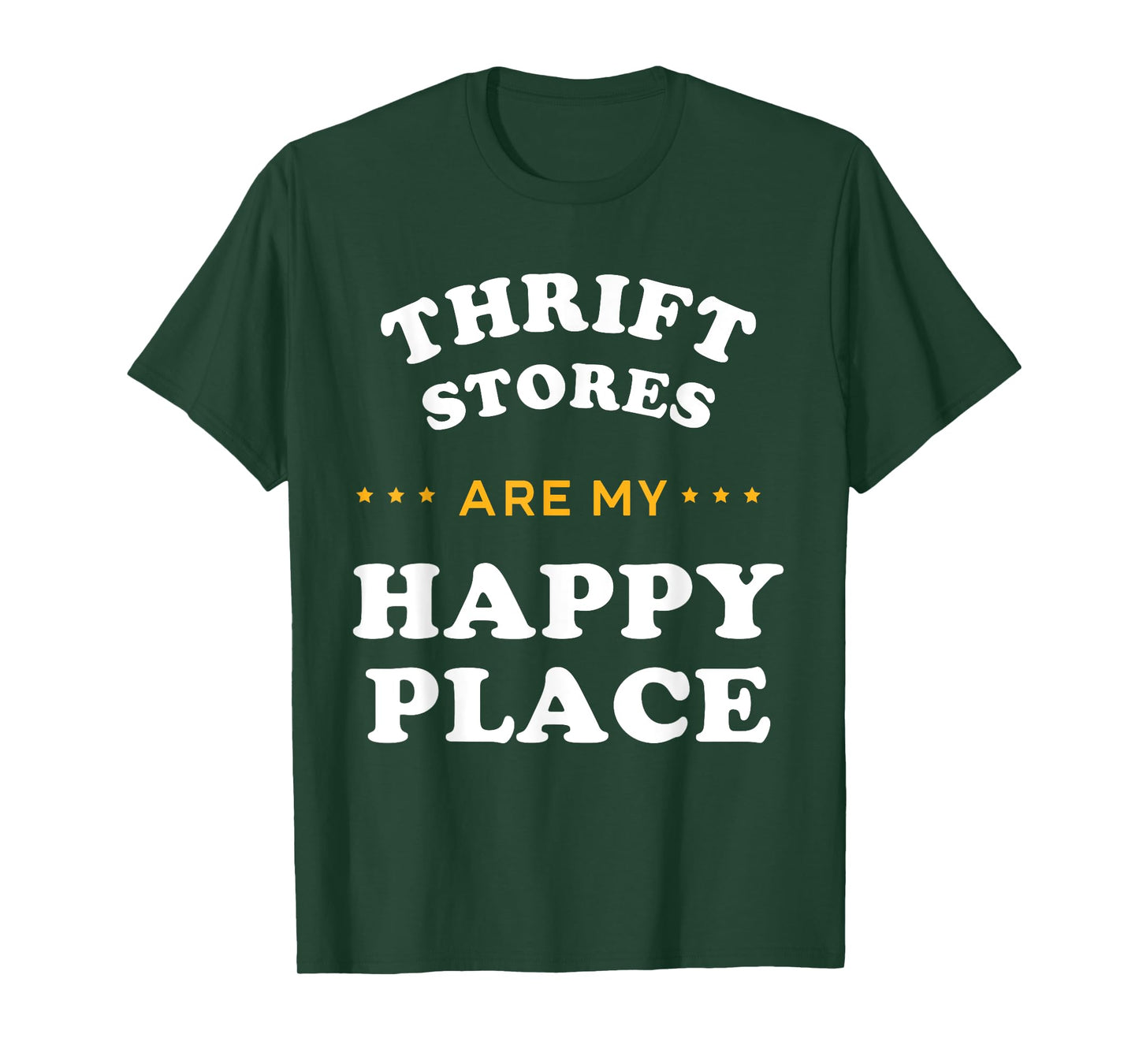 Thrift Stores Are My Happy Places Thrift Shop T-Shirt