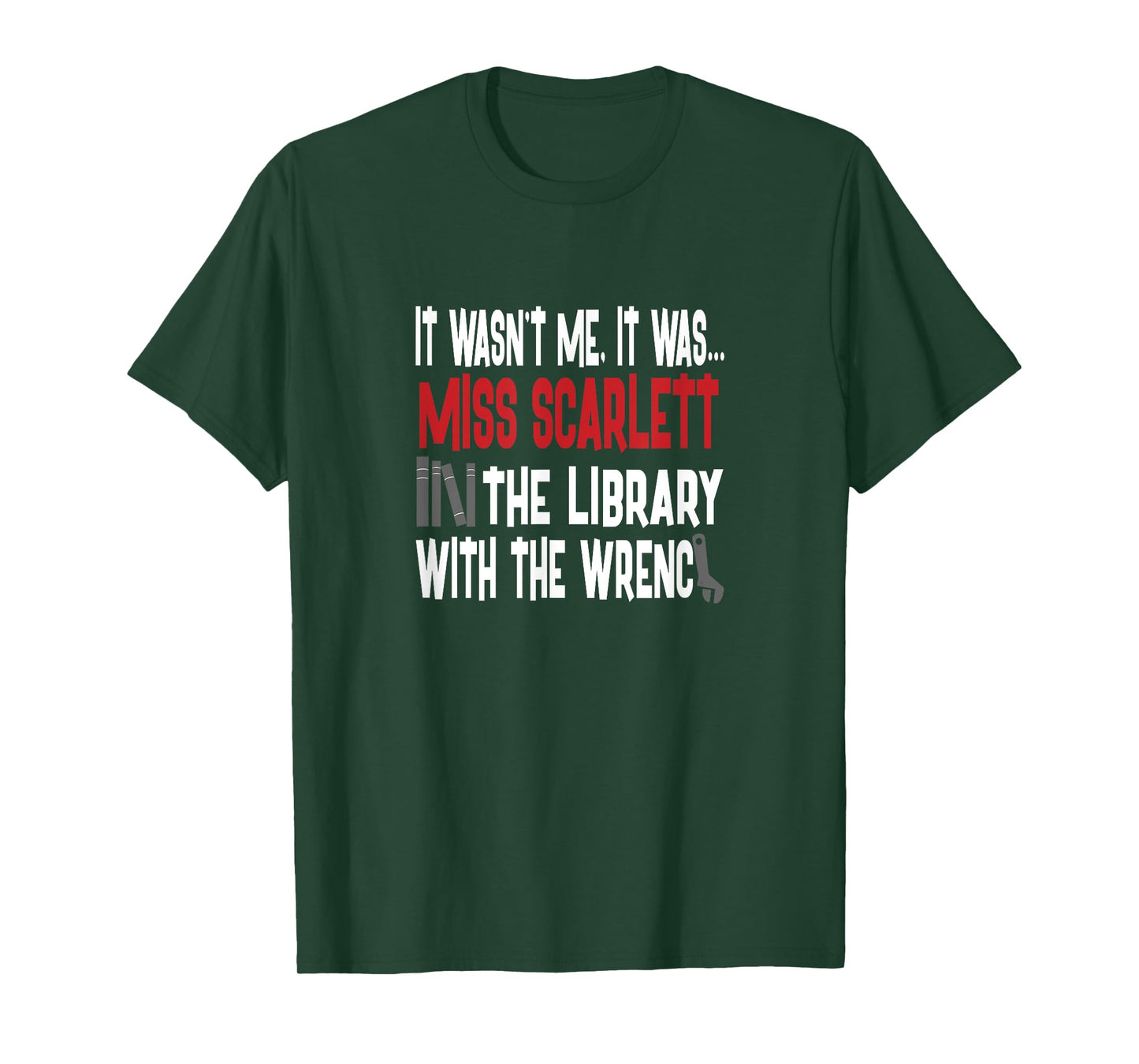 Miss Scarlett In The Library With The Wrench Shirt T-Shirt