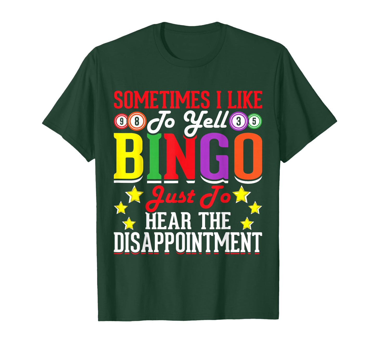 Sometimes I Like To Yell Bingo Just To Hear The Disappoint T-Shirt