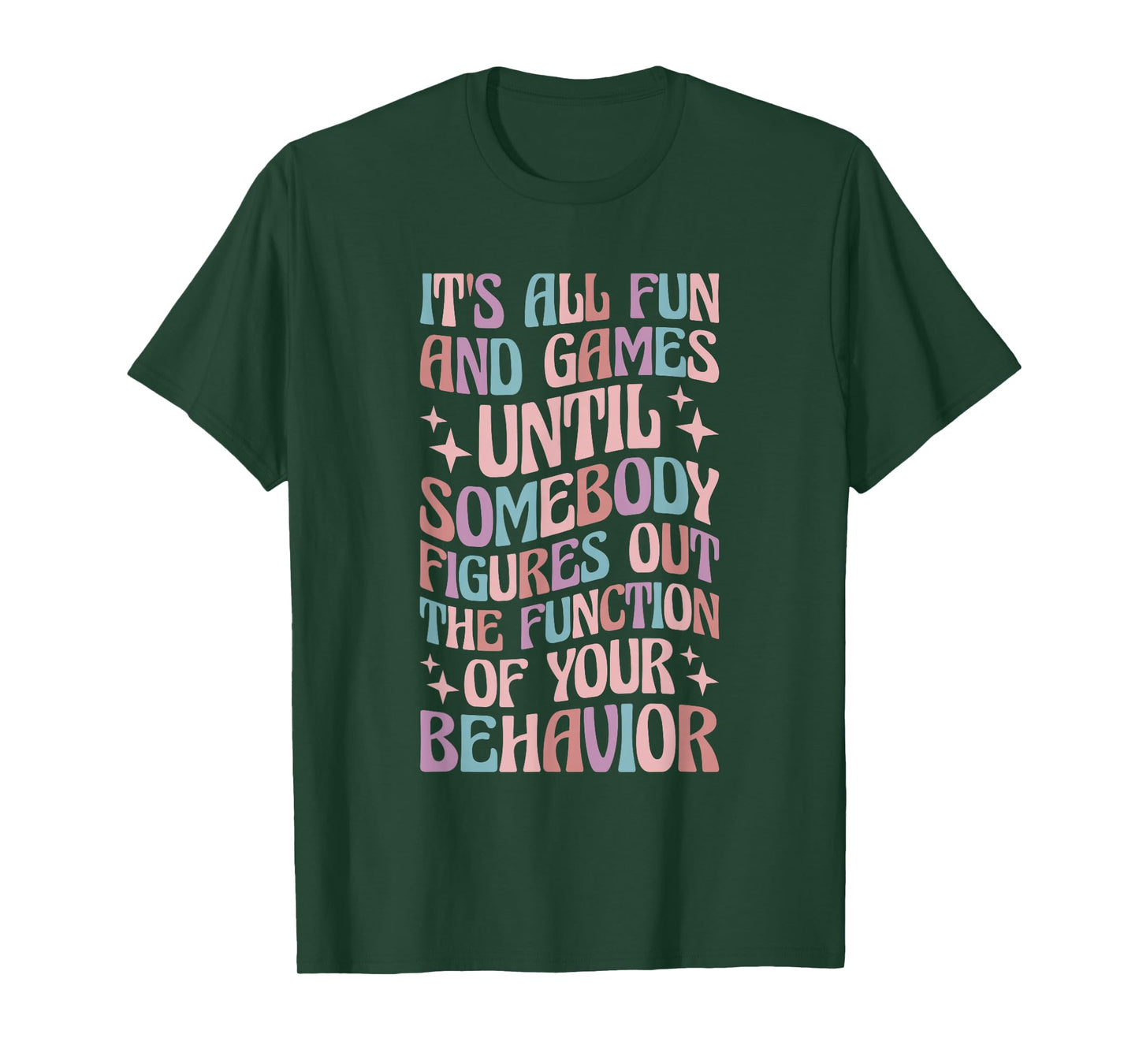 Behavior Analyst All Behavior Is A Form Of Communication T-Shirt