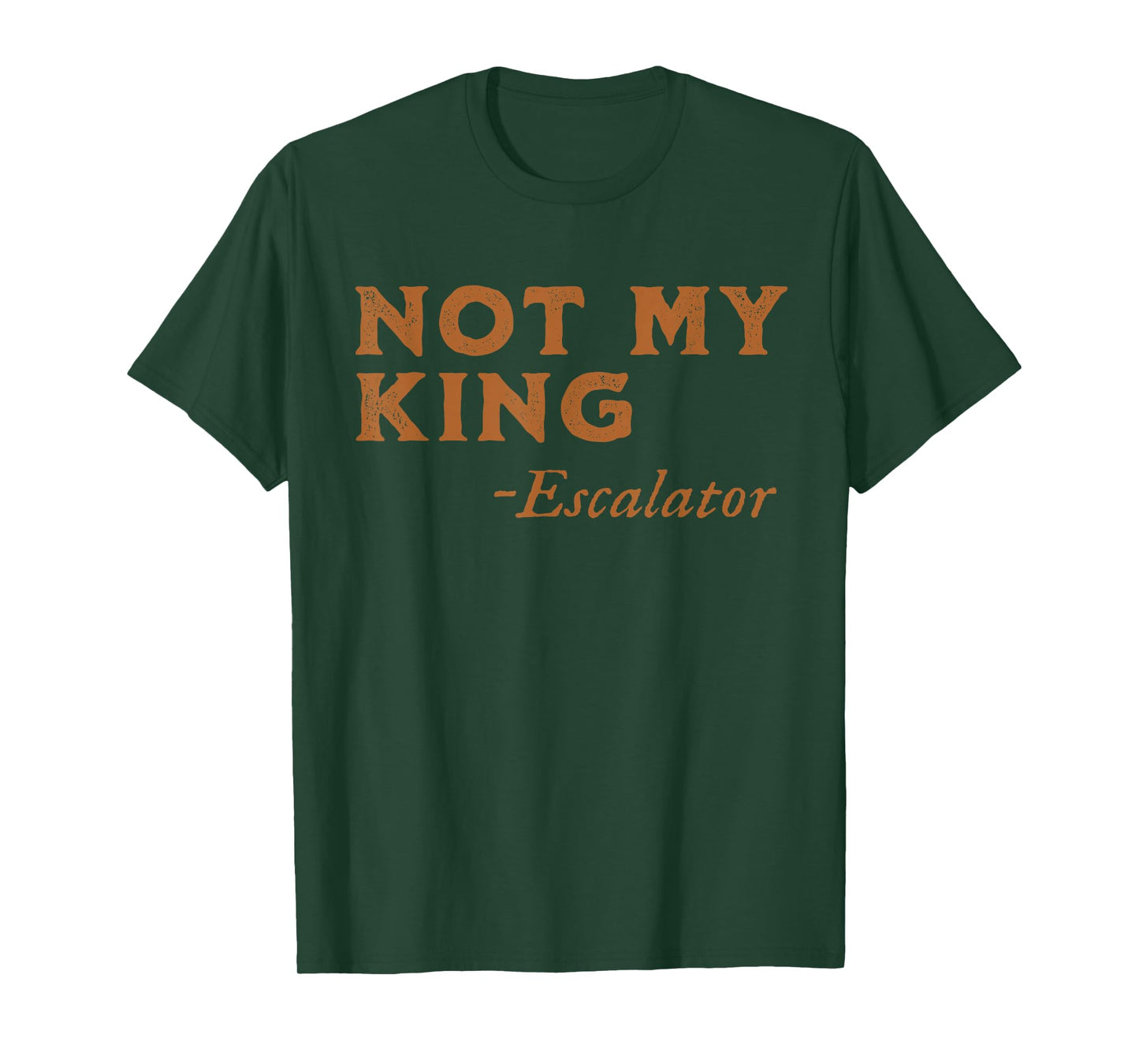 Funny Escalator Not My King T-Shirt