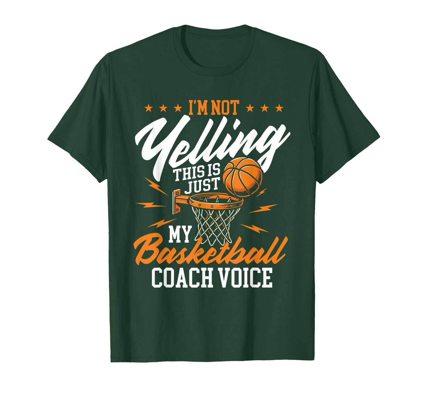 I'm Not Yelling This Is Just My Basketball Coach Voice T-Shirt