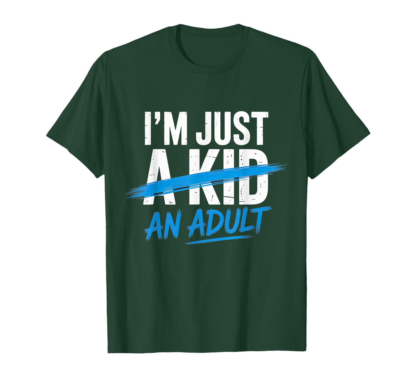 I'm Just An Adult A Kid Funny Adulthood Saying T-Shirt
