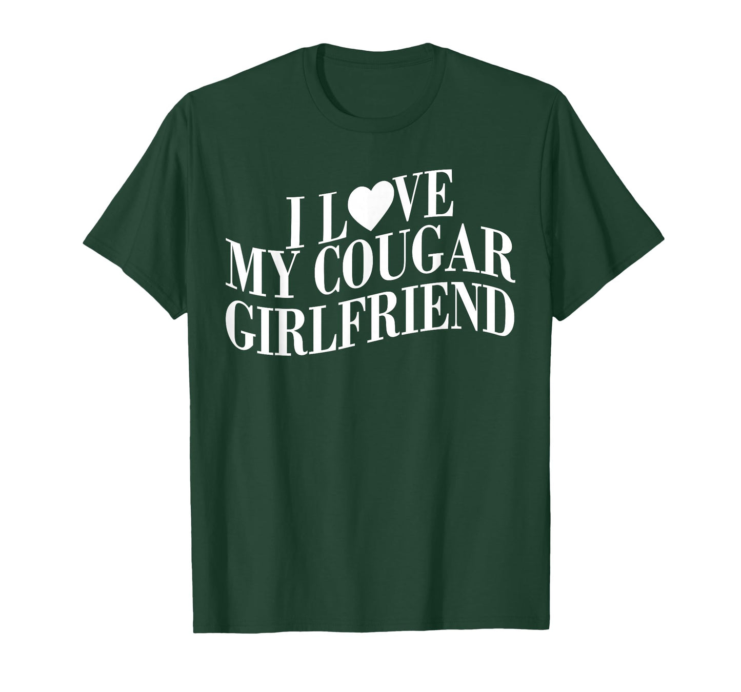 I Love My Cougar Girlfriend Funny Boyfriend Men Valentines T-Shirt