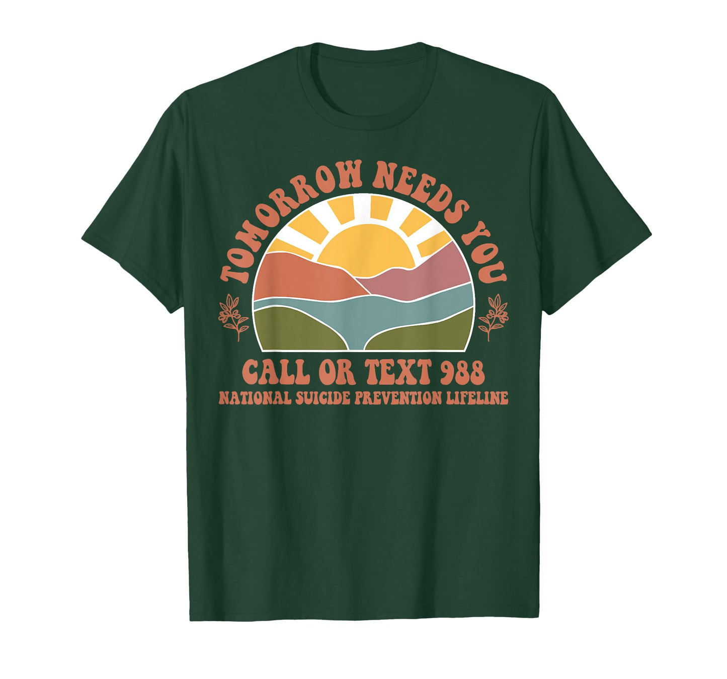 Tomorrow.Needs You 988.National Suicide Prevention Outfit T-Shirt