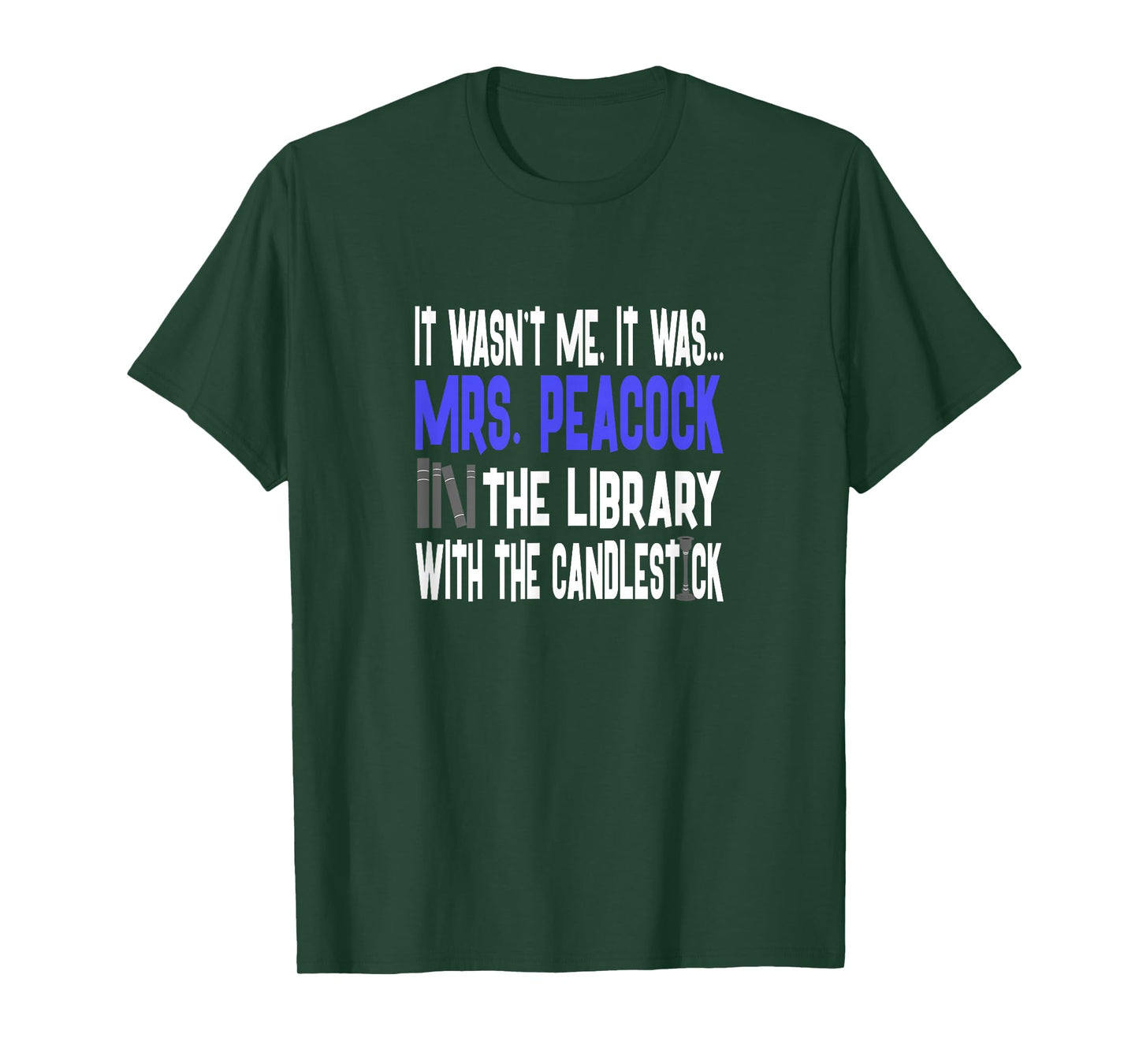 Mrs. Peacock Library Candlestick - Clue Shirt T-Shirt