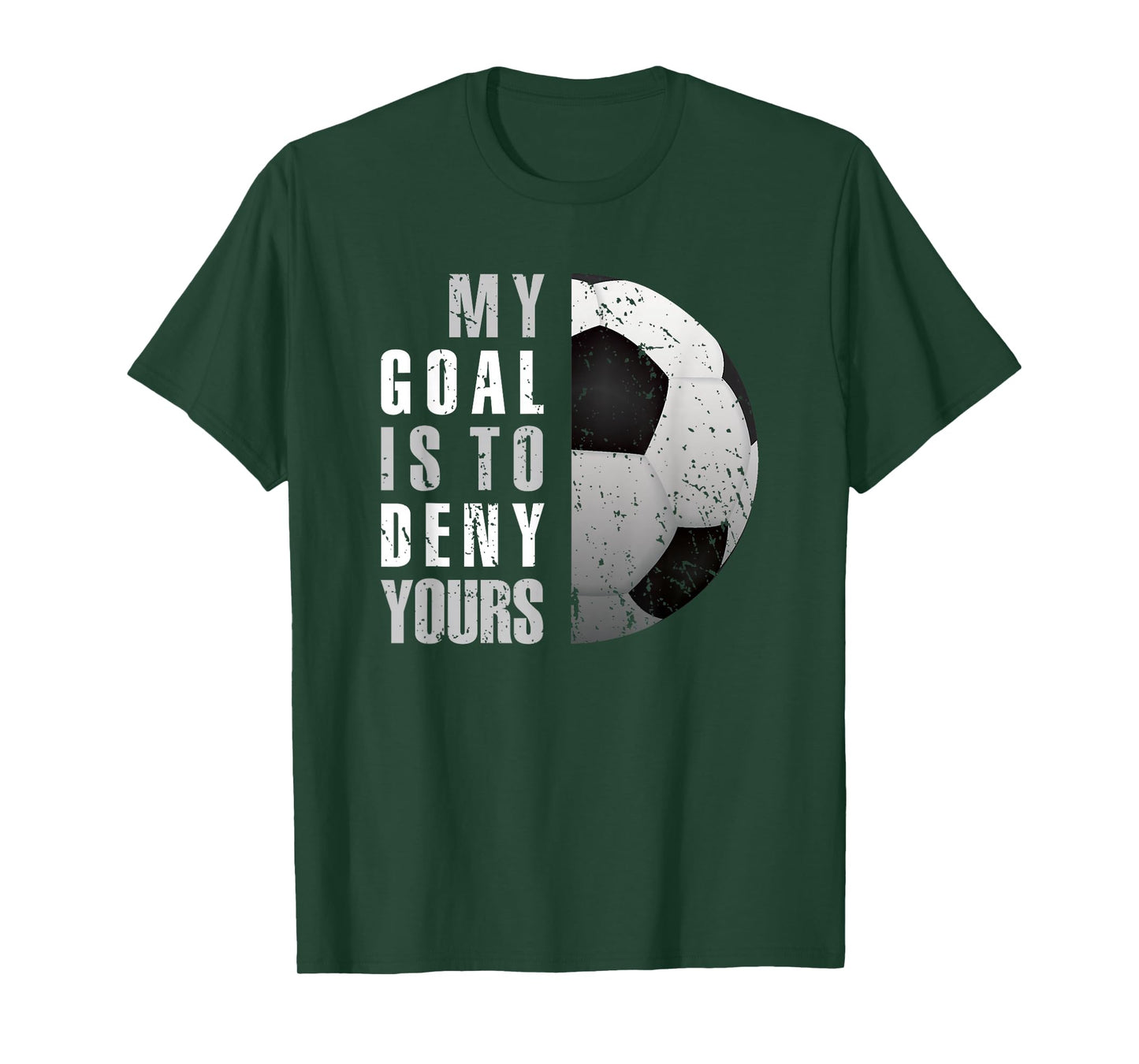 My Goal Is To Deny Yours Soccer Goalie Distressed Goalkeeper T-Shirt