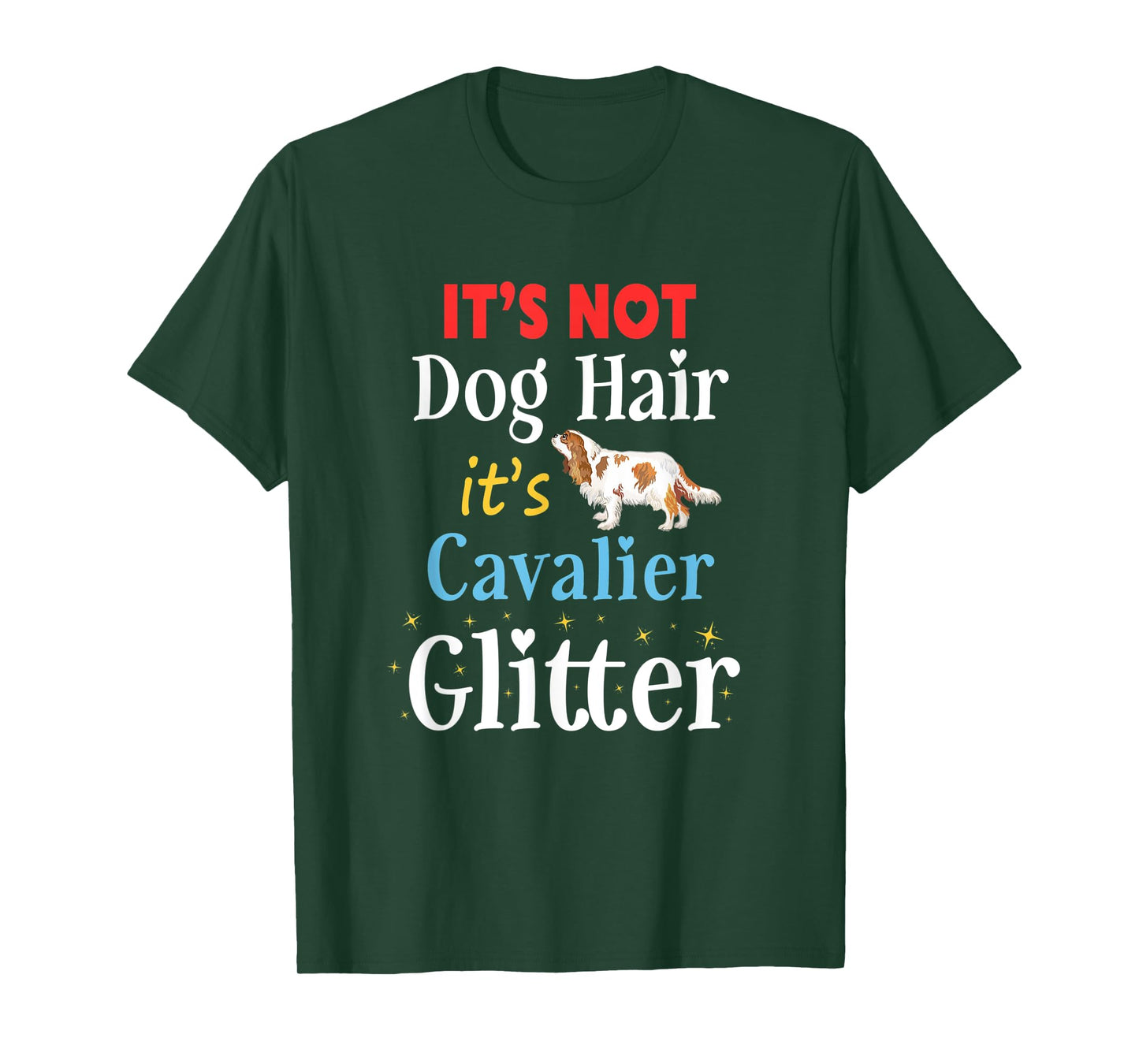 It's Not Dog Hair Its Cavalier Glitter Cavalier King Charles Men Women Kids T-Shirt