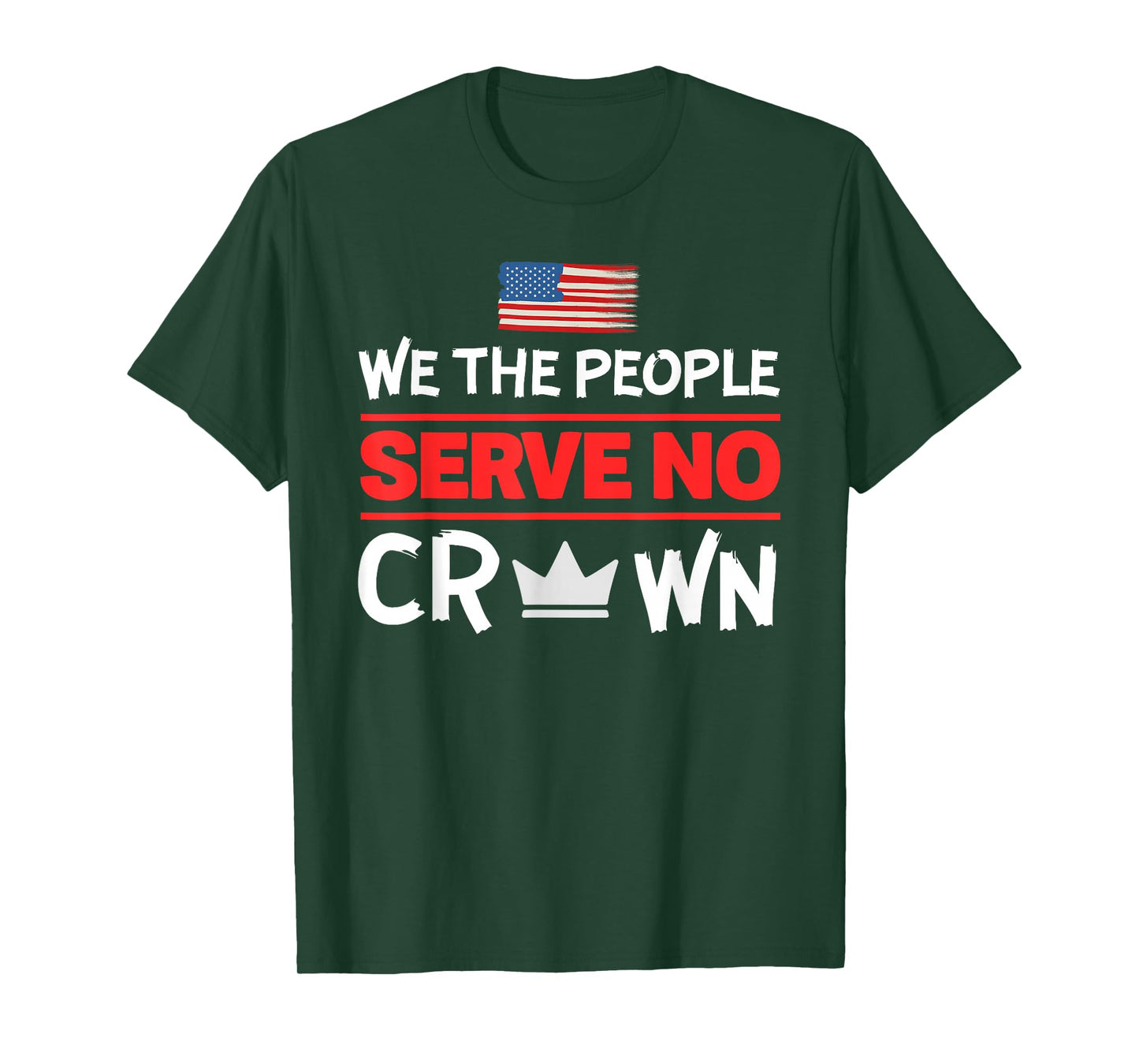 We The People Serve No Crown Strength in Freedom T-Shirt
