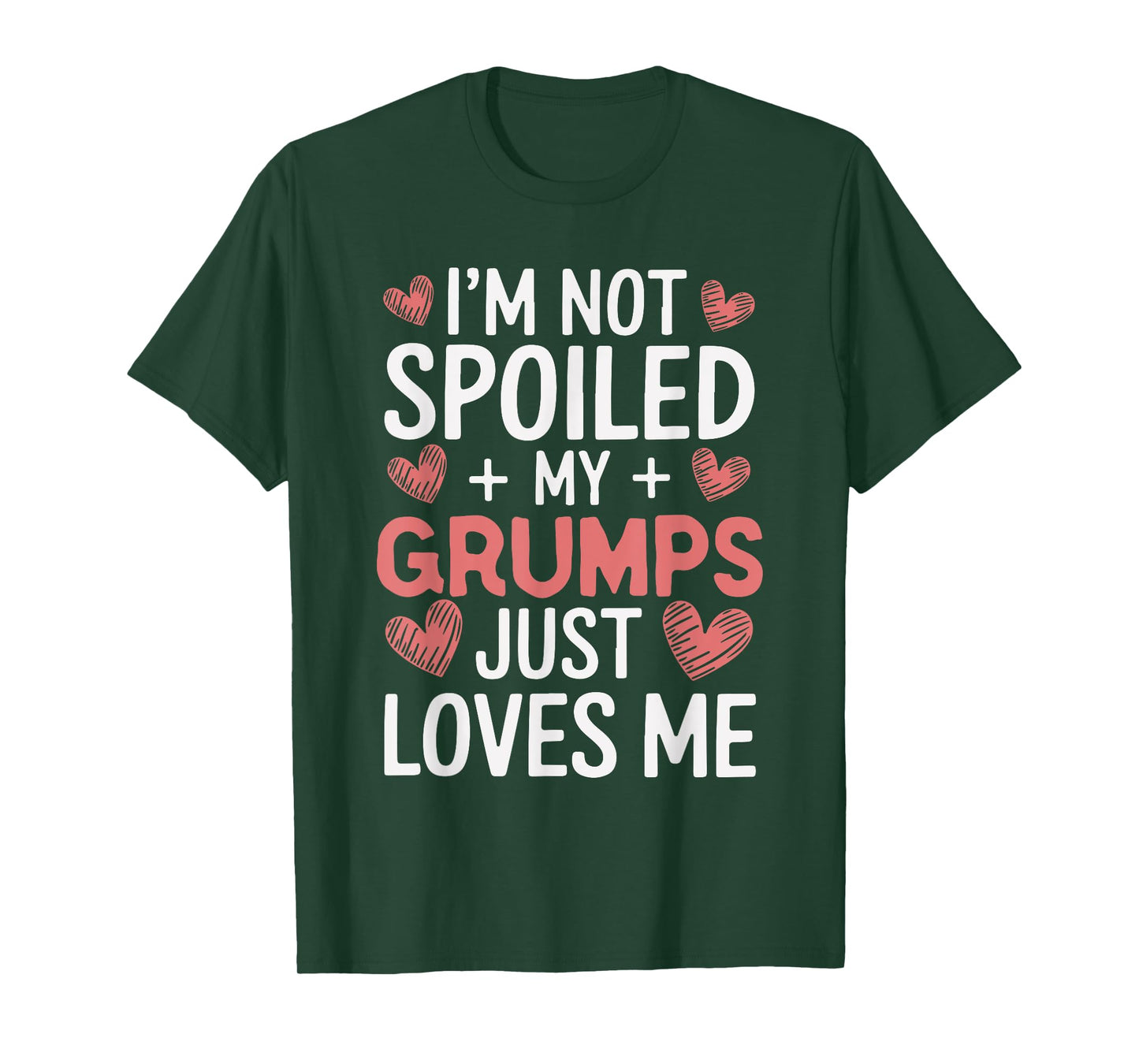 I'm Not Spoiled My Grumps Just Loves Me Grandma Hearts T-Shirt