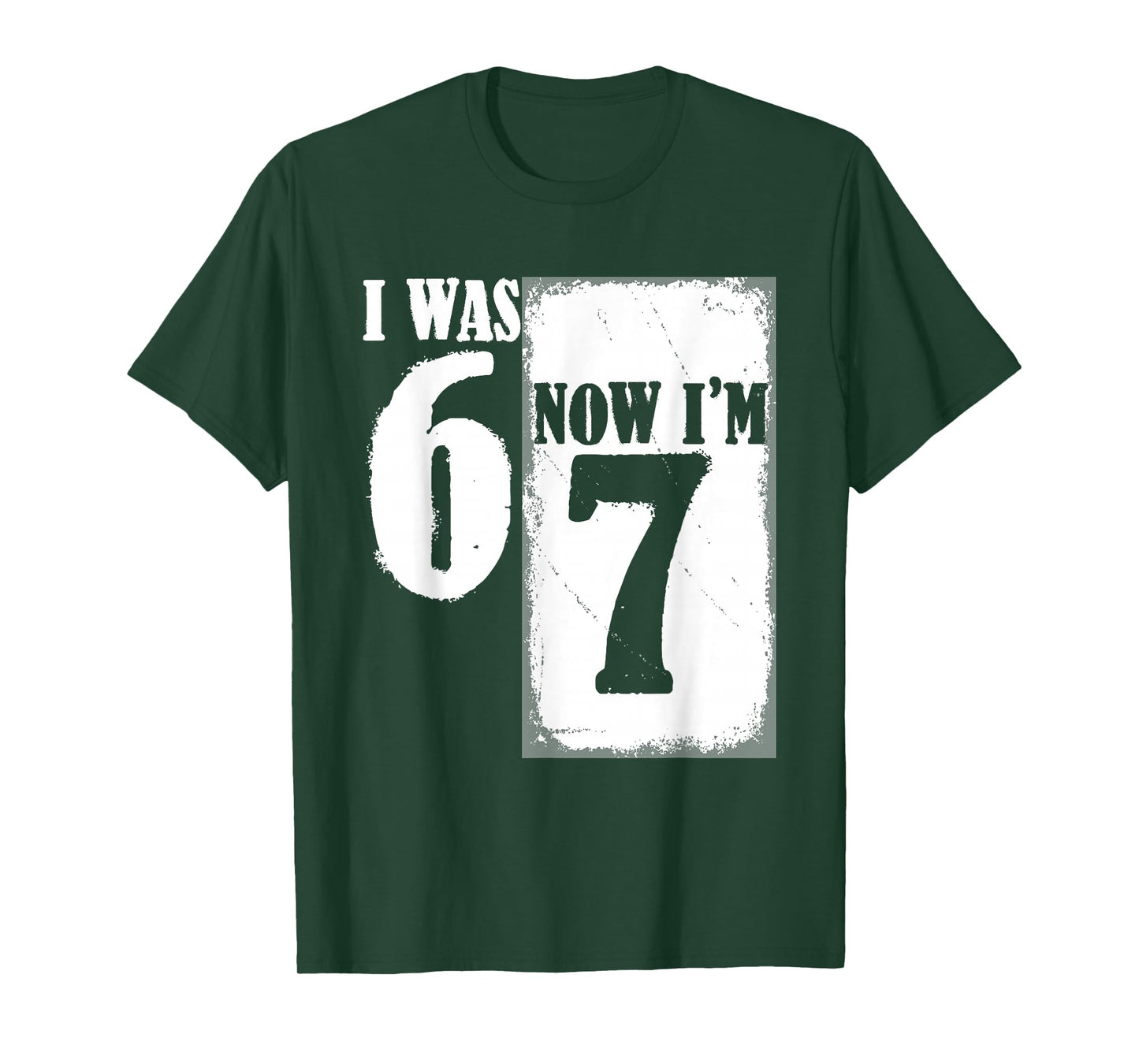I was 6 Now I'm 7 Funny 67 Youth 7 Year Old Birthday T-Shirt