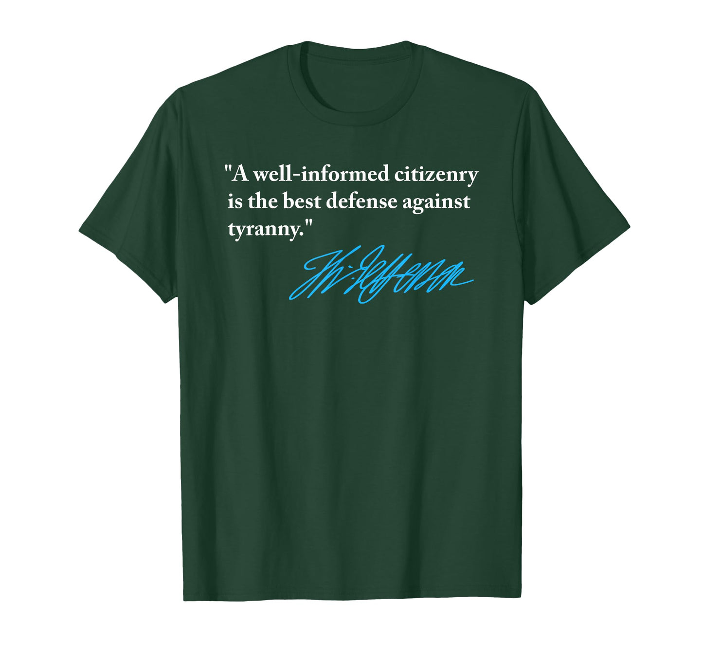 Jefferson - Informed citizenry Best Defense Against Tyranny T-Shirt