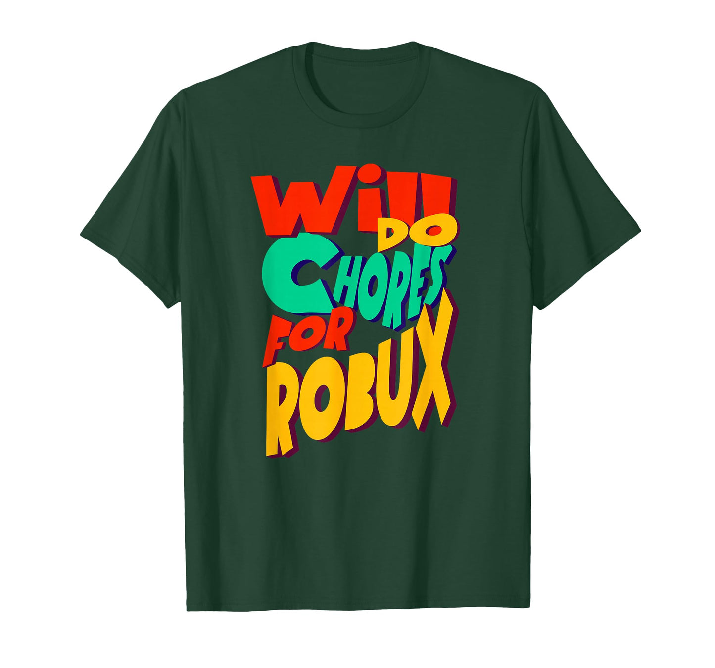 Will do Chores for robux Funny Gamer T-Shirt