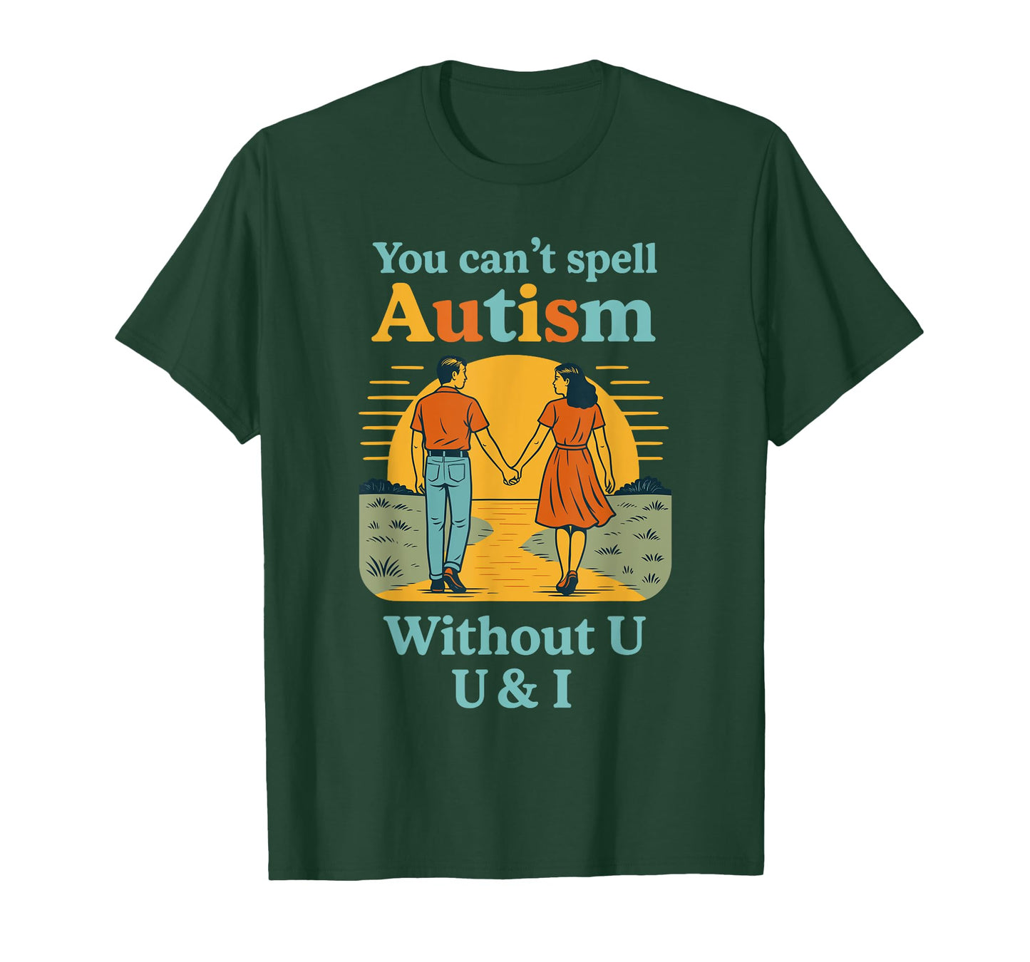 You Can't Spell Autism Without U & I T-Shirt
