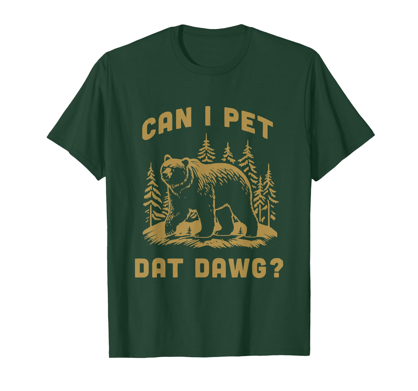 Can I Pet Dat Dawg Hiker Animal Lover Funny Bear Meme T-Shirt