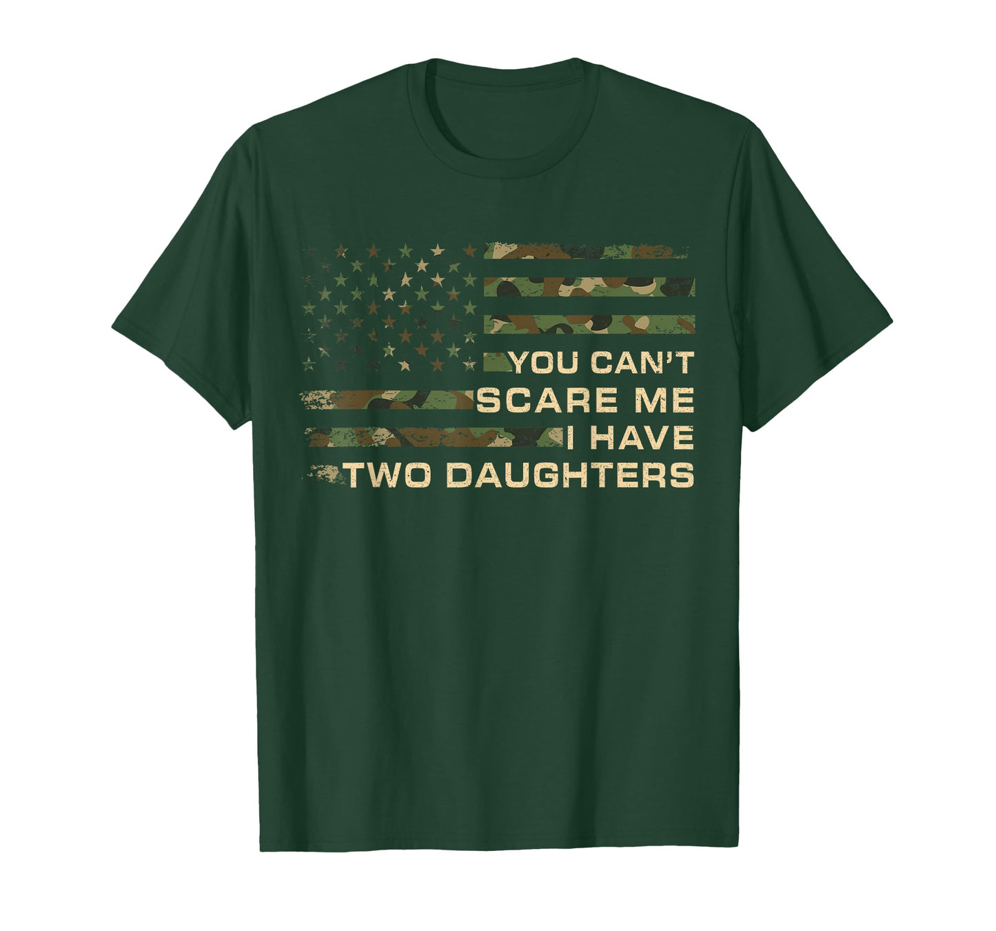 You Can’t Scare Me I Have Two Daughters Fathers Day Dad T-Shirt